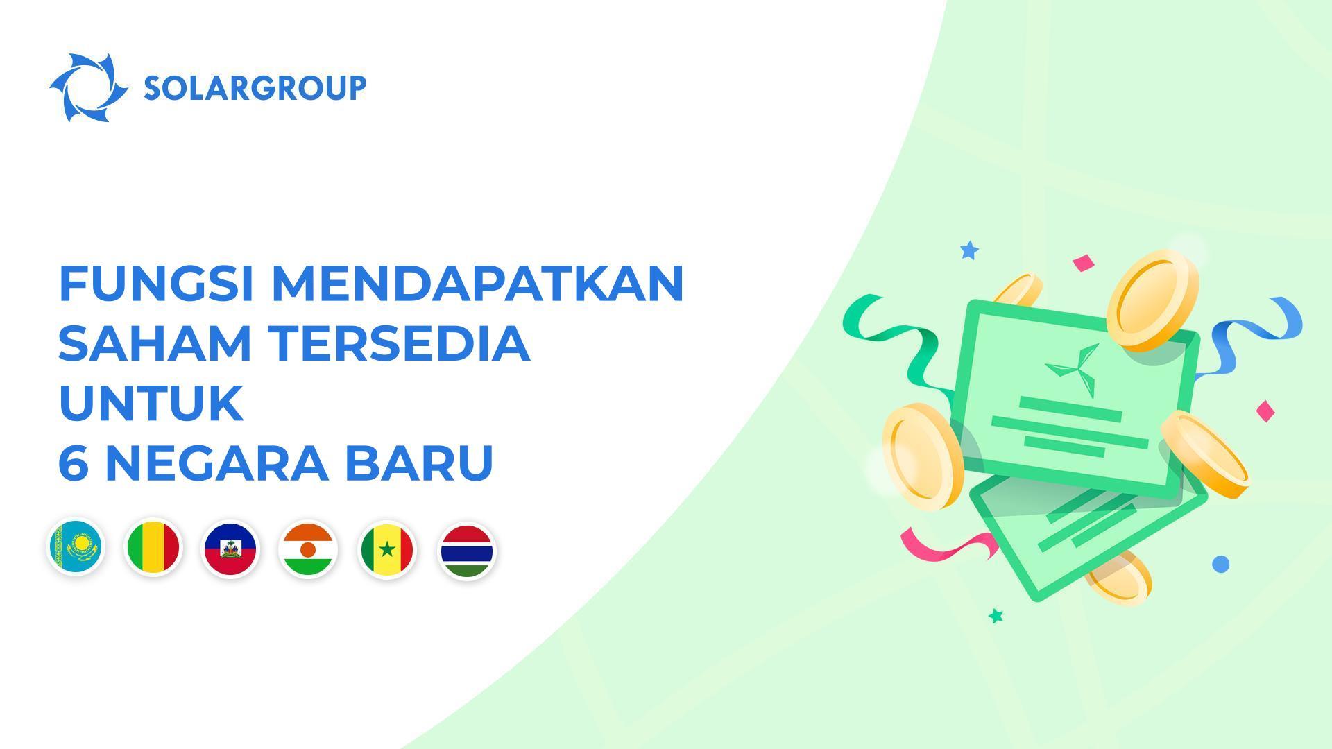 Kami meluncurkan fungsi mendapatkan saham perusahaan di Kazakhstan, Mali, Haiti, Niger, Senegal, dan Gambia.