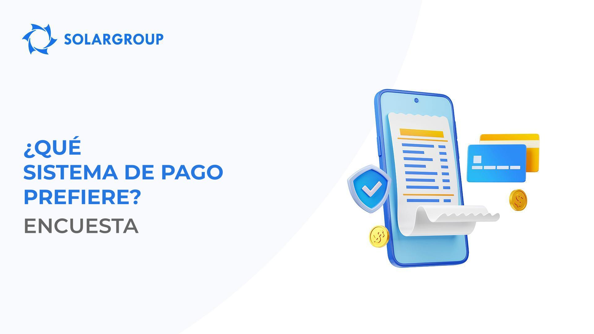 ¿Qué sistema de pago prefiere?