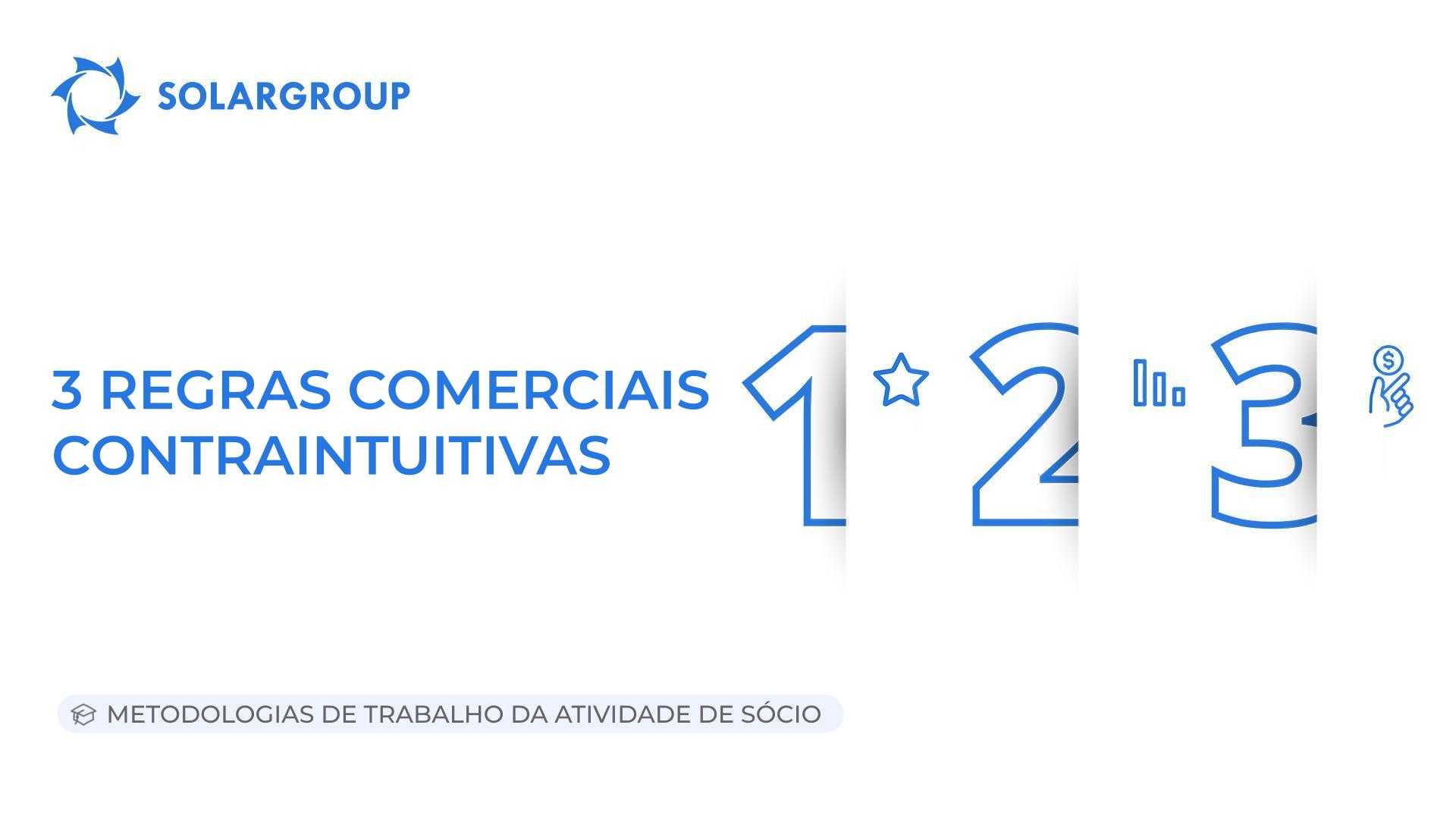 3 regras comerciais contraintuitivas | Metodologias de Trabalho da Atividade de Sócio