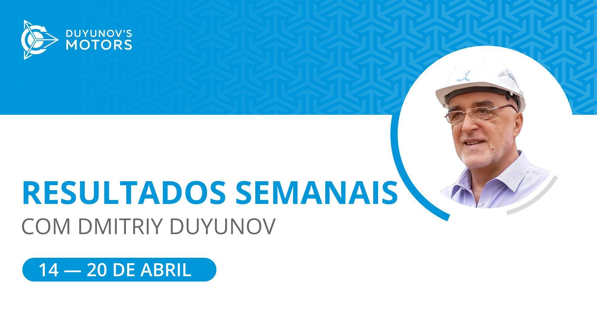 Resultados da semana no projeto "Duyunov's Motores"