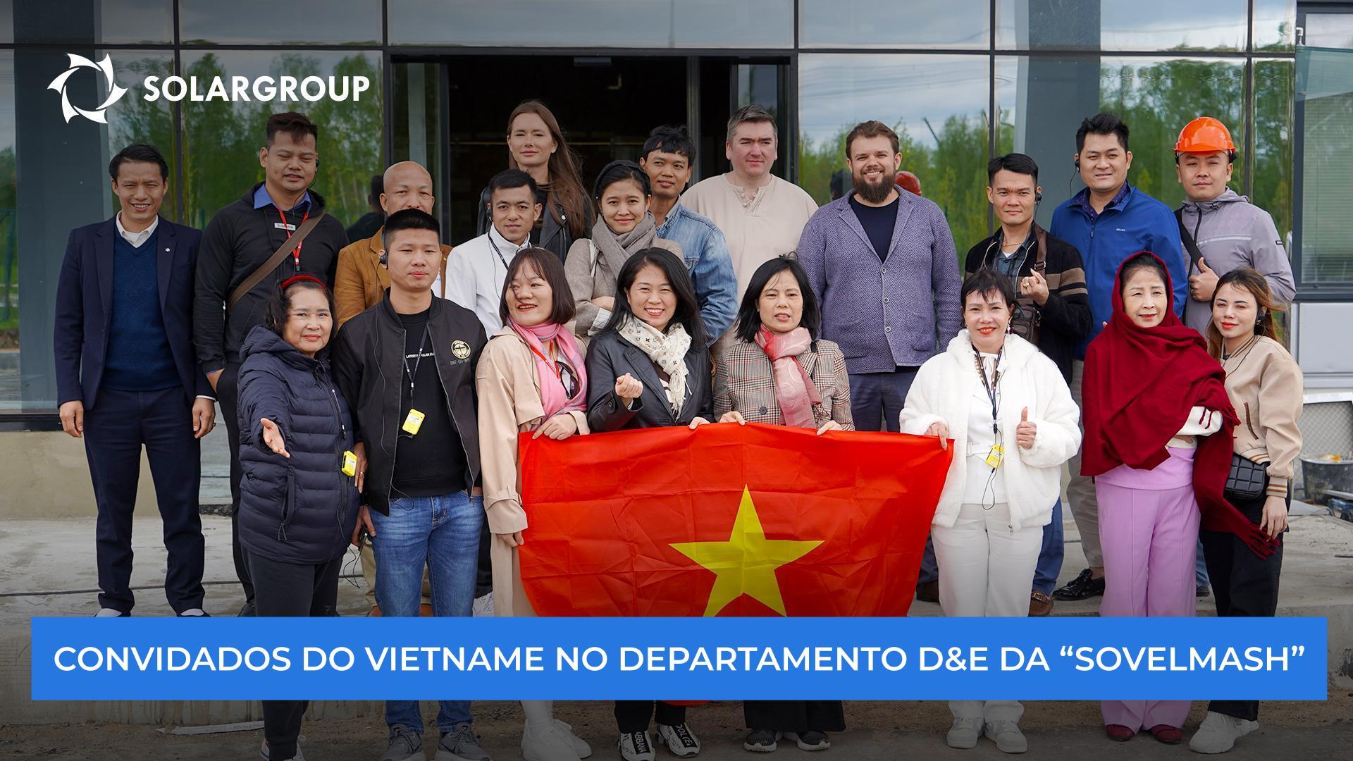 Os investidores e sócios vietnamitas ficaram absolutamente satisfeitos com a sua visita à "Sovelmash"