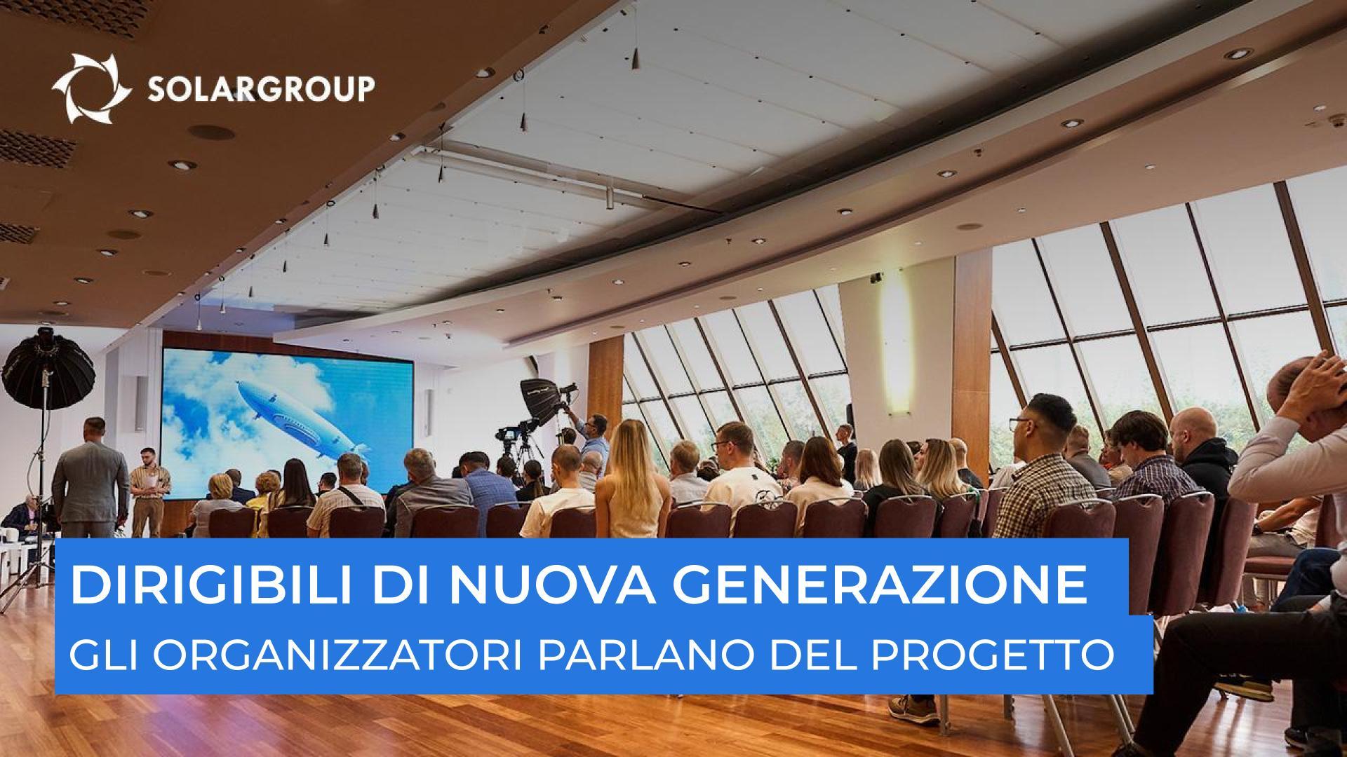 "Saranno i dirigibili più moderni, belli e tecnologici": il curatore del progetto parla del suo futuro