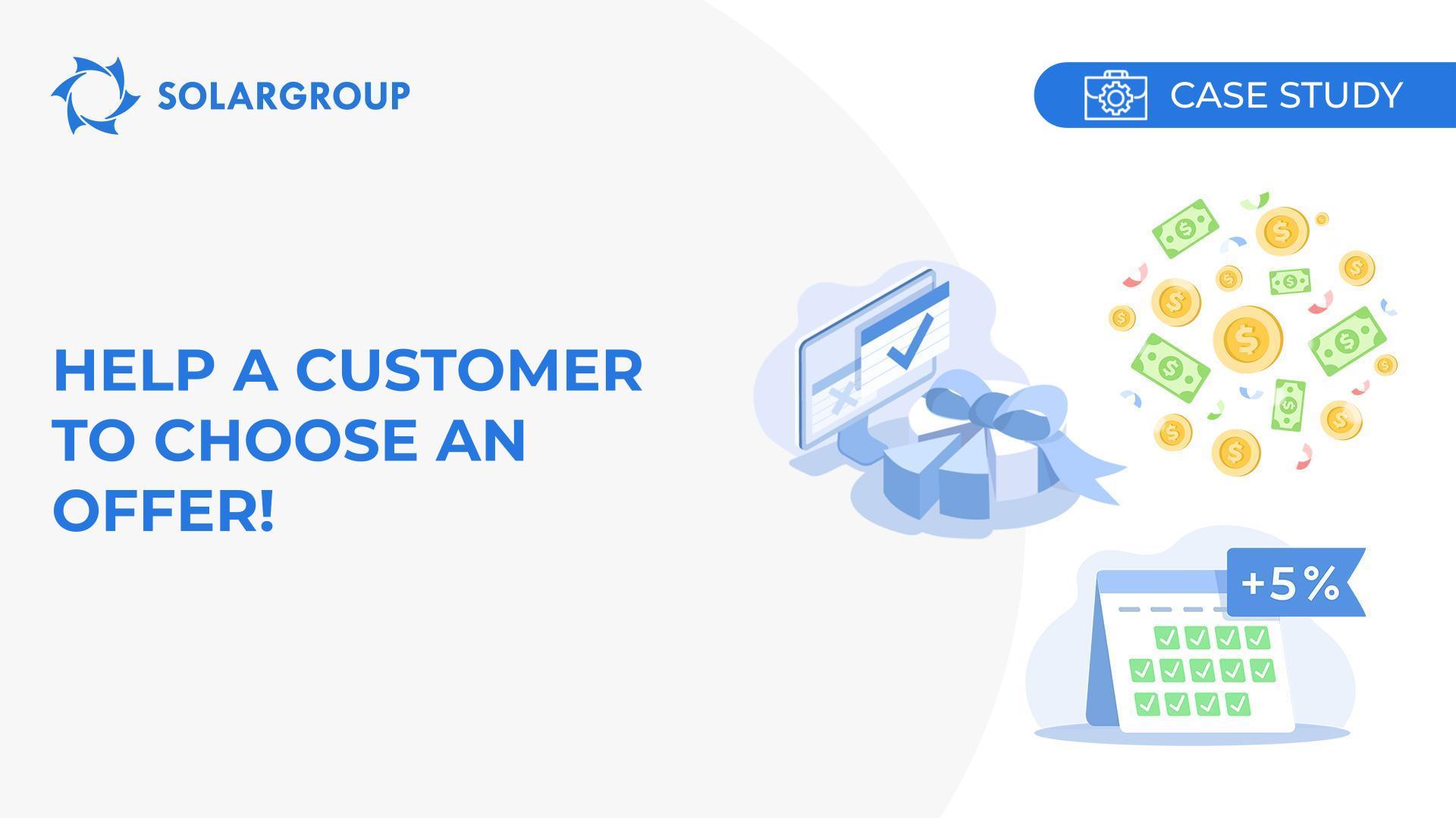 Help a customer to choose an offer! | Case study of a partner's experience