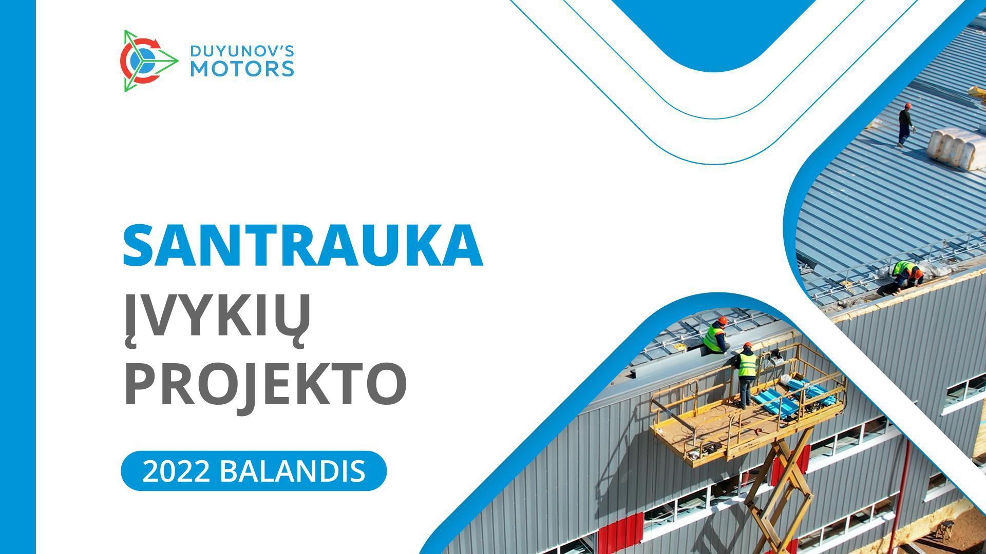 Balandžio mėn. santrauka: pagrindiniai projekto „Duyunovo Varikliai“ įvykiai per mėnesį