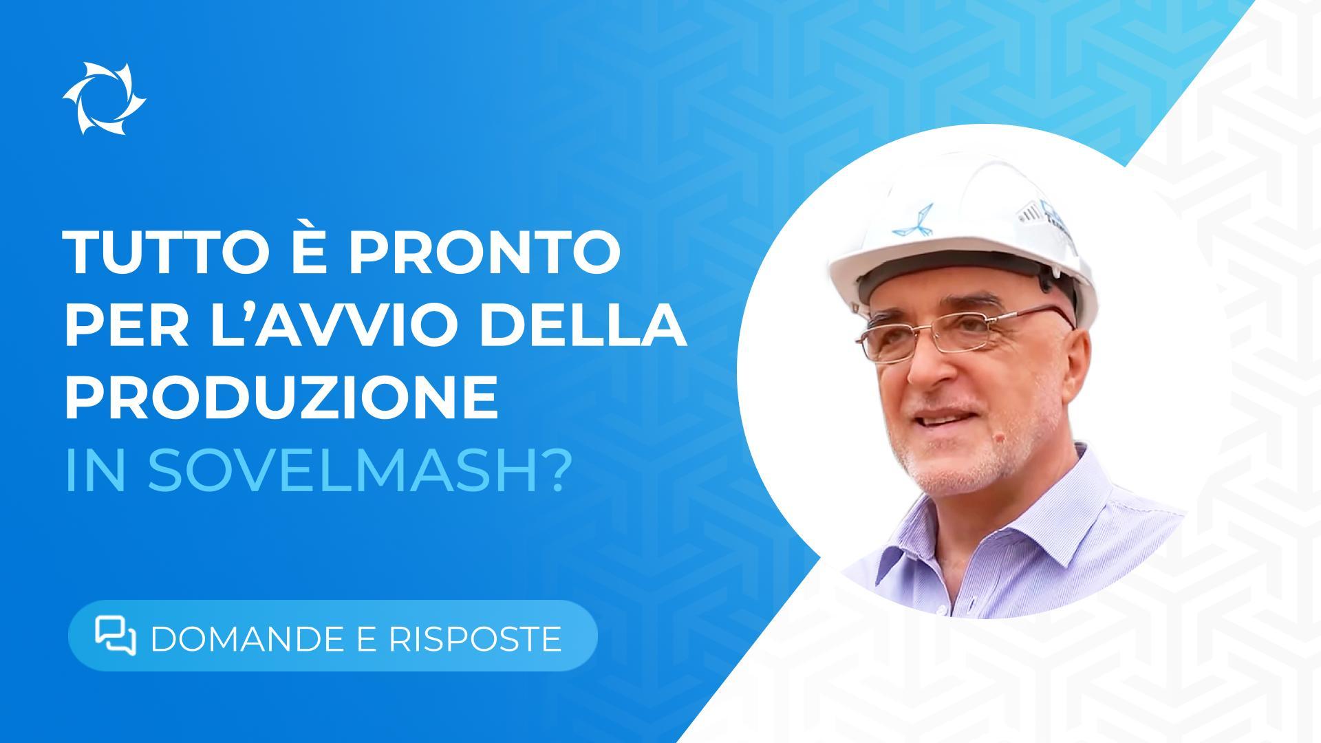 Avvio della produzione presso l’Ufficio di progettazione Sovelmash: risultati raggiunti e prossimi passi