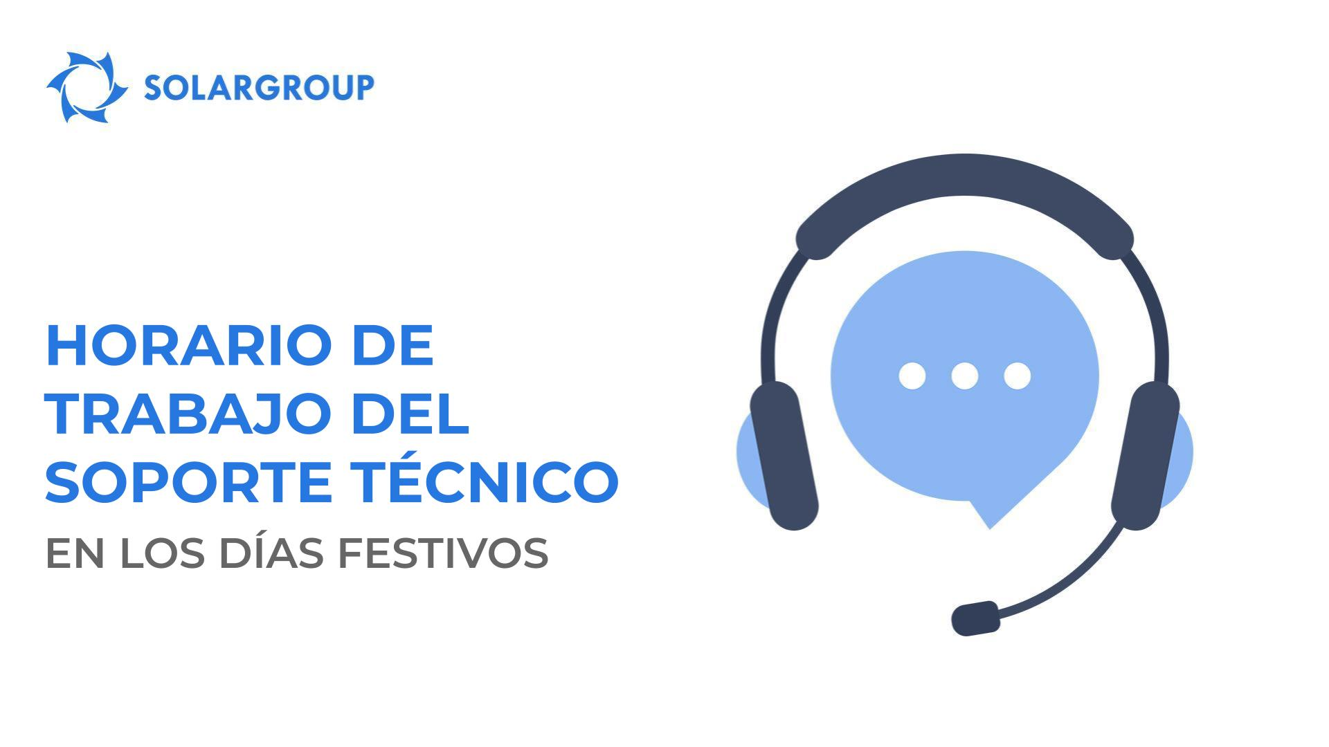 Horario de trabajo del servicio de soporte técnico de SOLARGROUP en los días festivos
