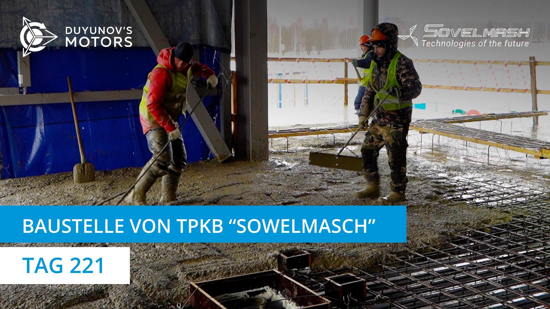 Beginn des Betonierens der Zwischendecken des Verwaltungs- und Unterkunftsgebäudes von TPKB "Sowelmasch" | Tag 221