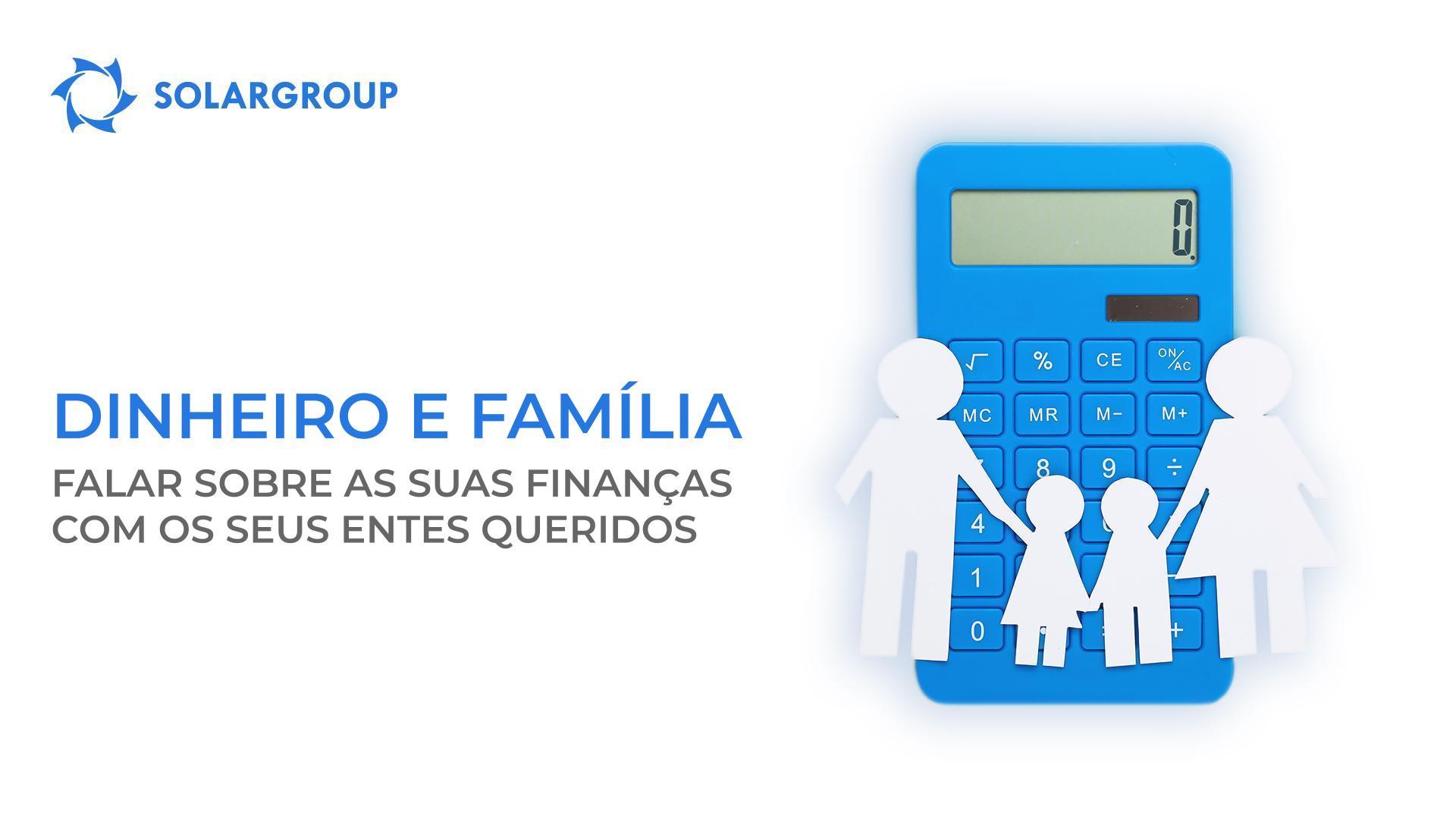Dinheiro e Família: falar sobre as suas finanças com os seus entes queridos