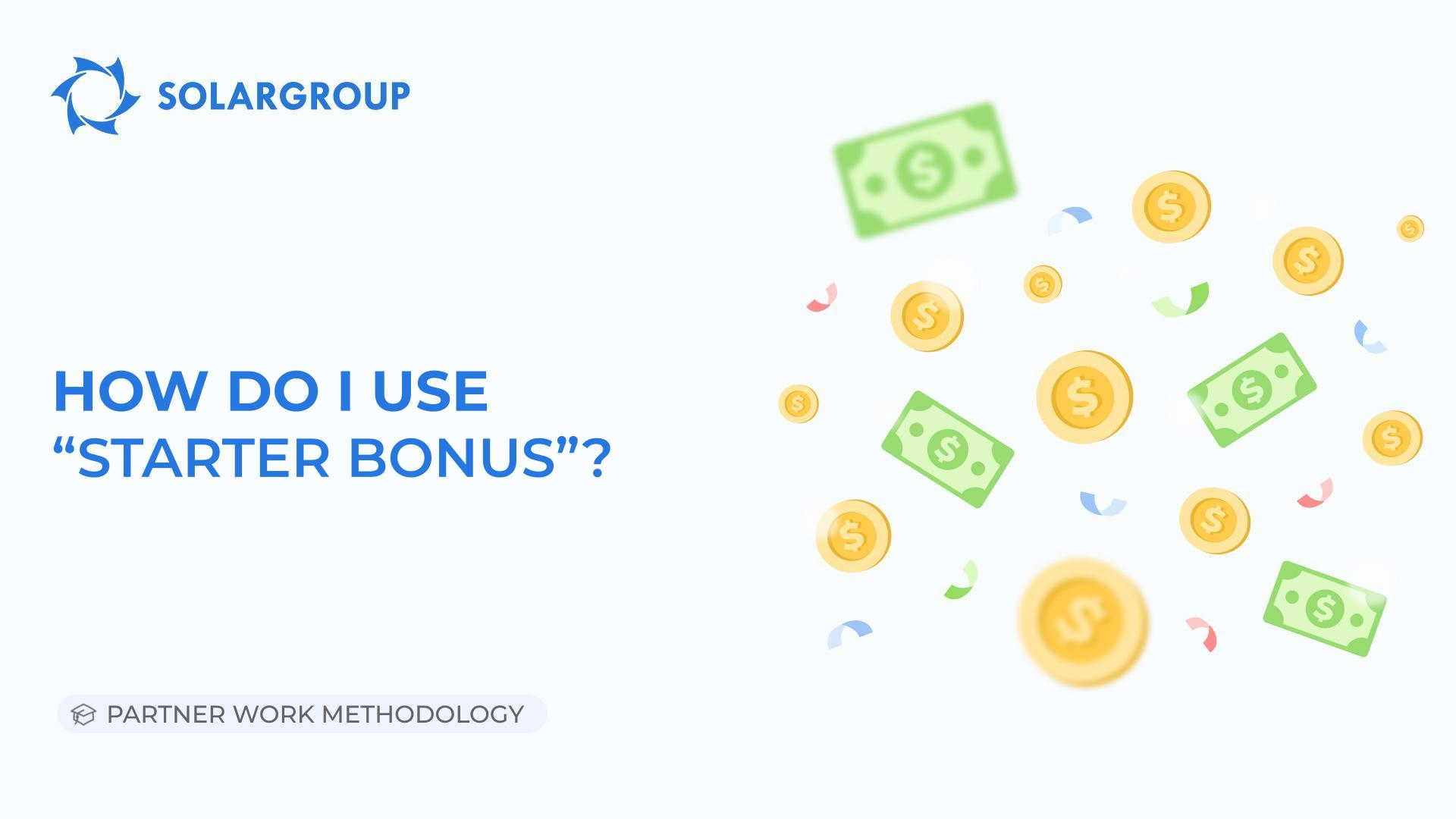 How do I use "Starter Bonus"? | Partner Work Methodology