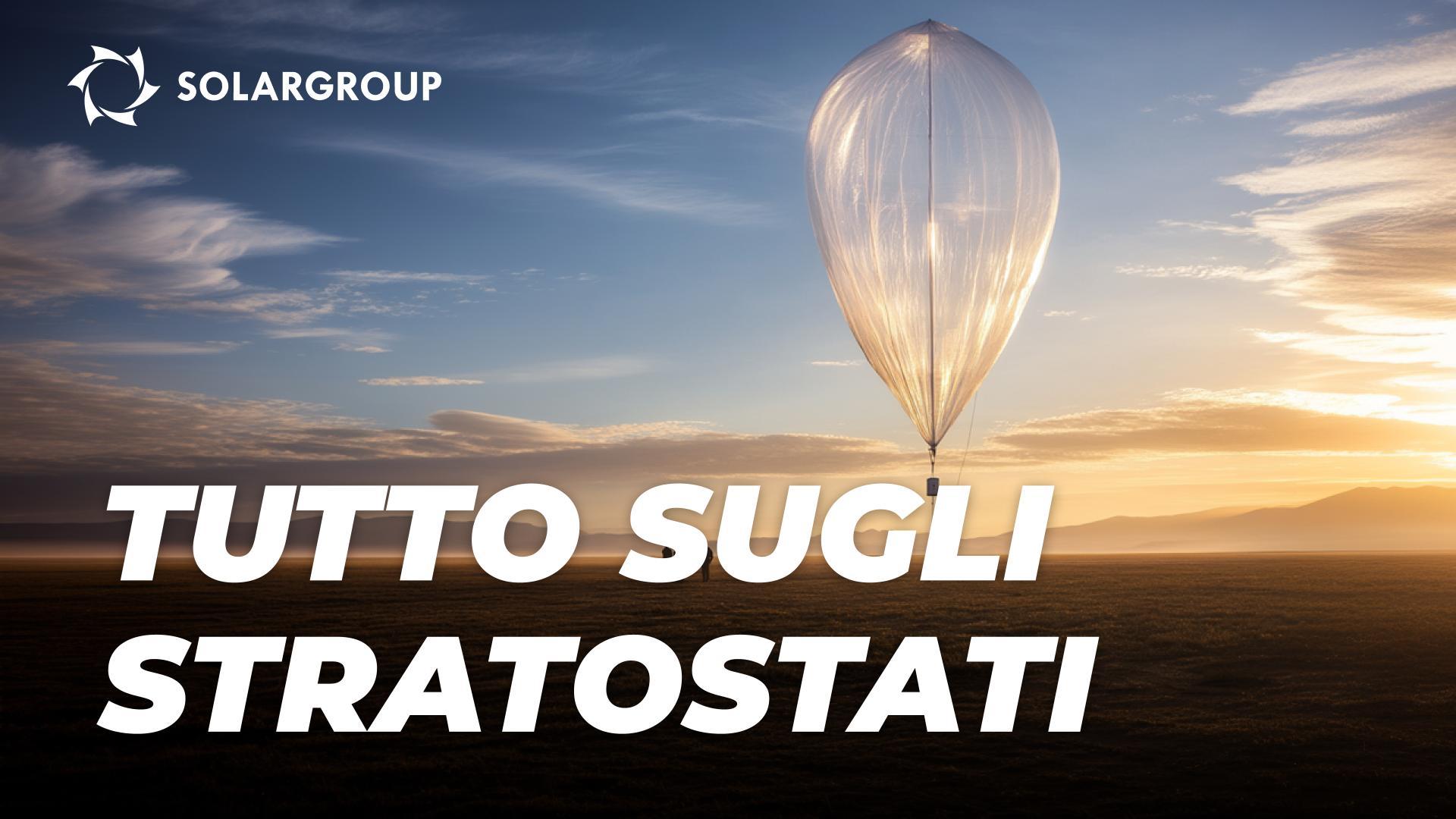 Aerostati stratosferici AERONOVA: caratteristiche e possibilità
