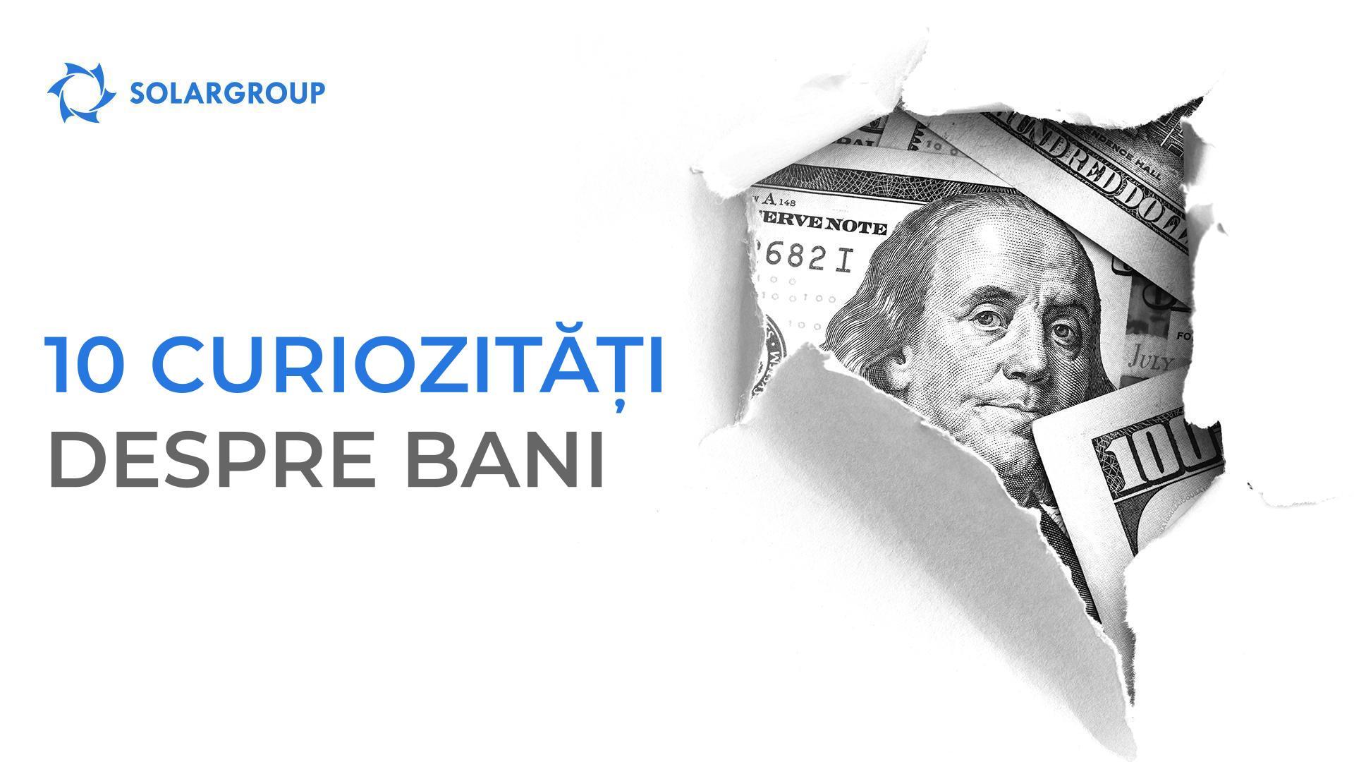 Ați știut? 10 curiozități despre bani
