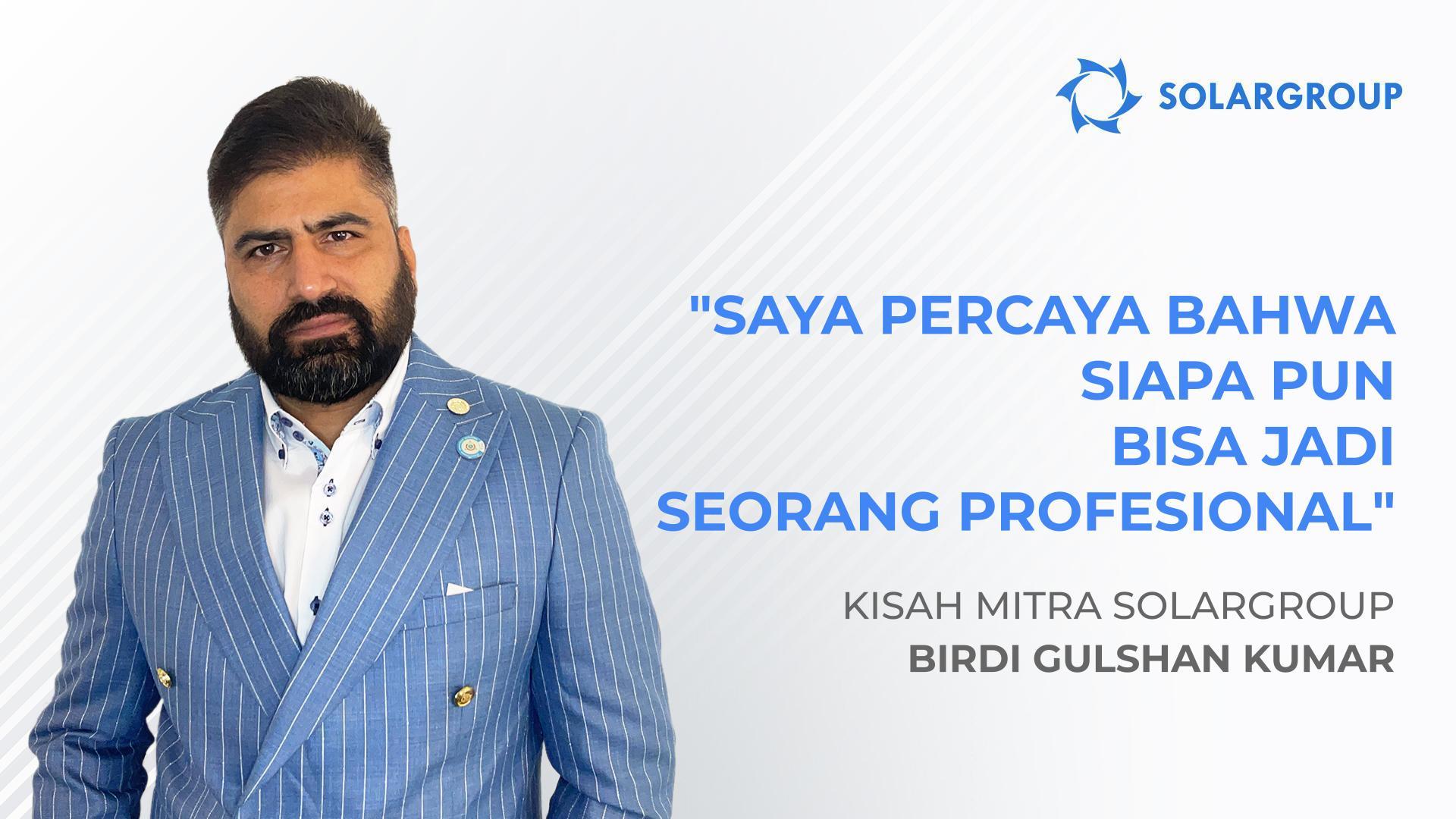 Pria yang membantu SOLARGROUP memasuki pasar India | Kisah sukses mitra Birdi Gulshan Kumar