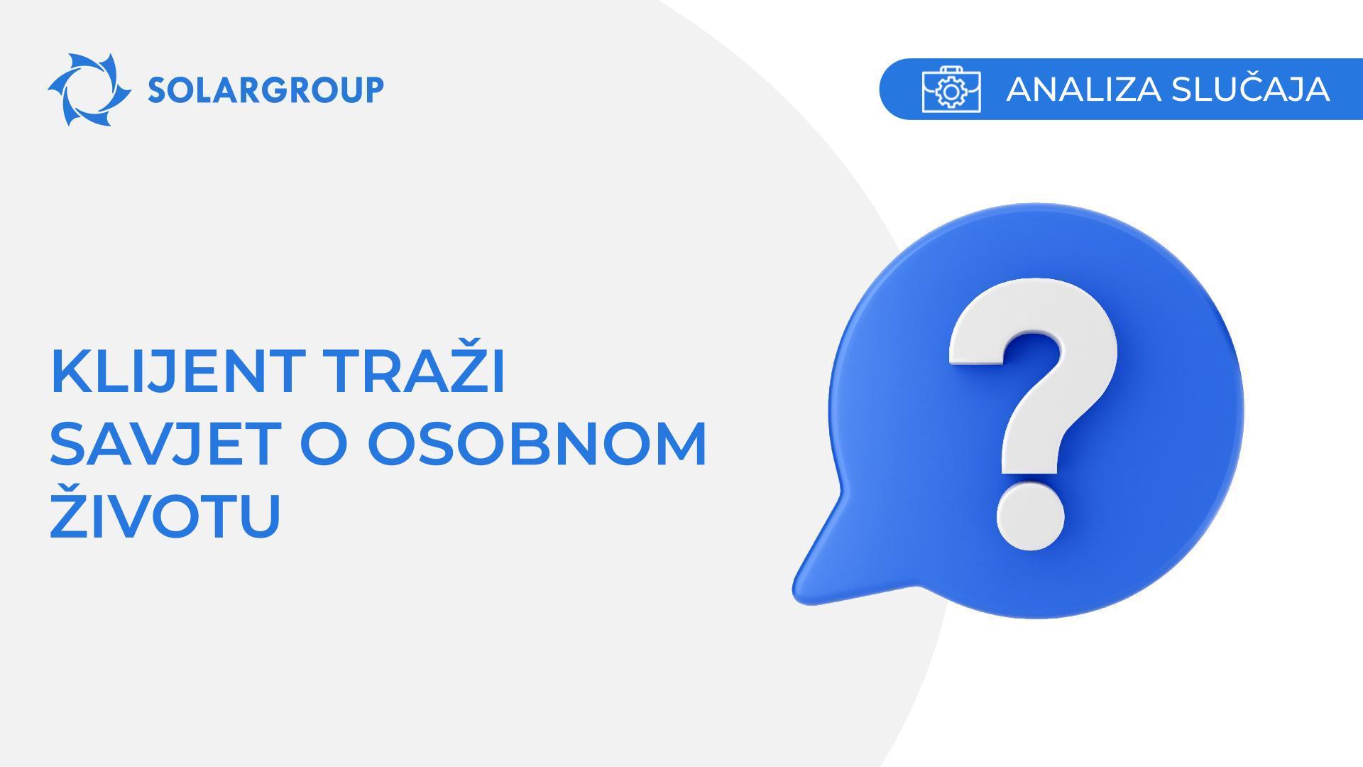 Klijent traži savjet o osobnom životu | Slučaj iz života partnera