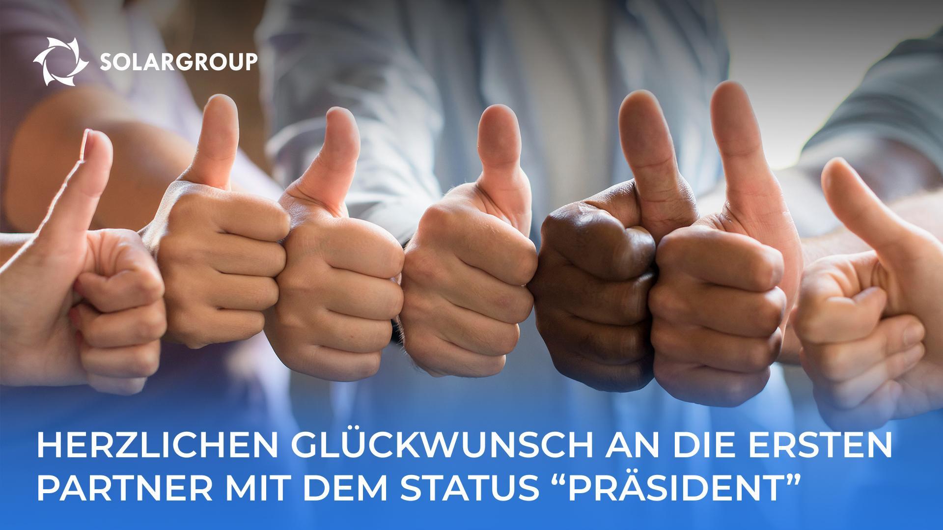 Herzlichen Glückwunsch an die ersten Partner mit dem Status "Präsident"!