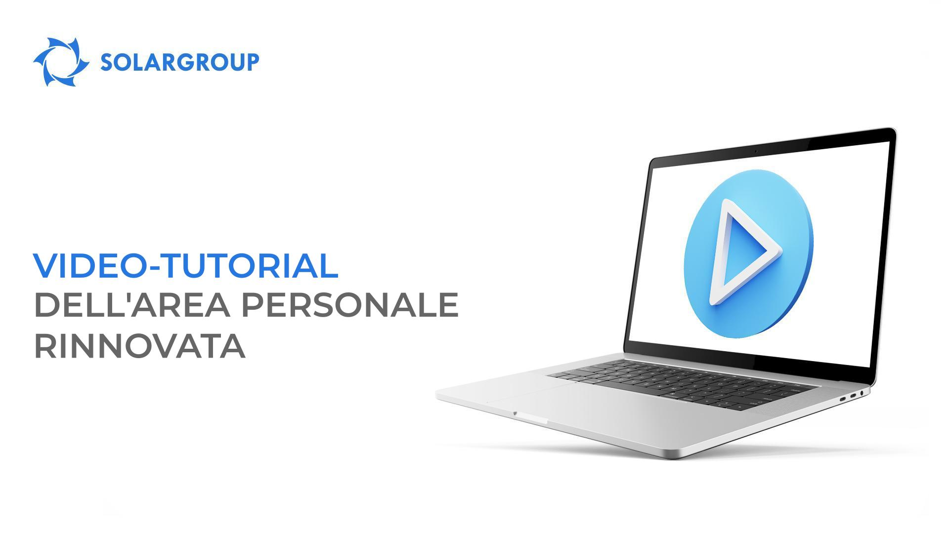 Video-tutorial dell'area personale rinnovata SOLARGROUP