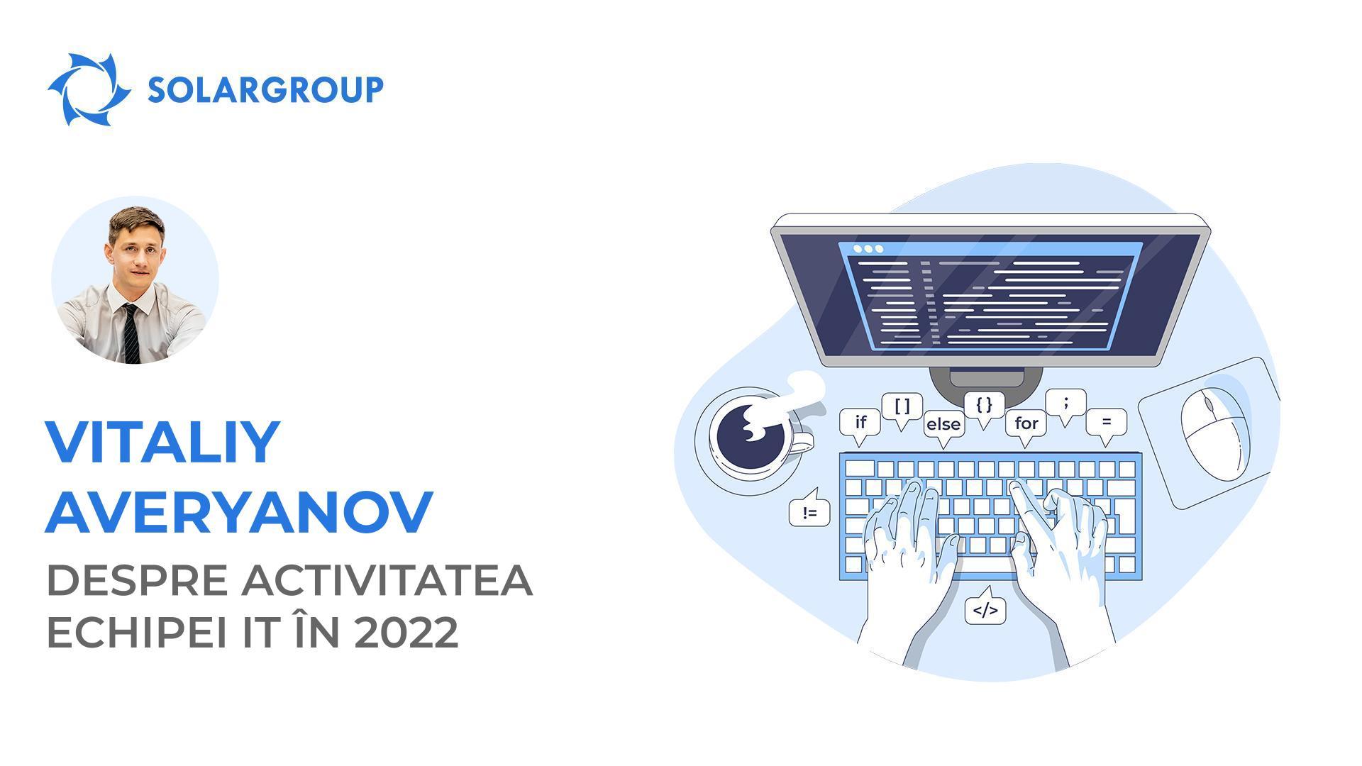 Repornire completă: rezultatele și planurile privind activitatea echipei IT a SOLARGROUP