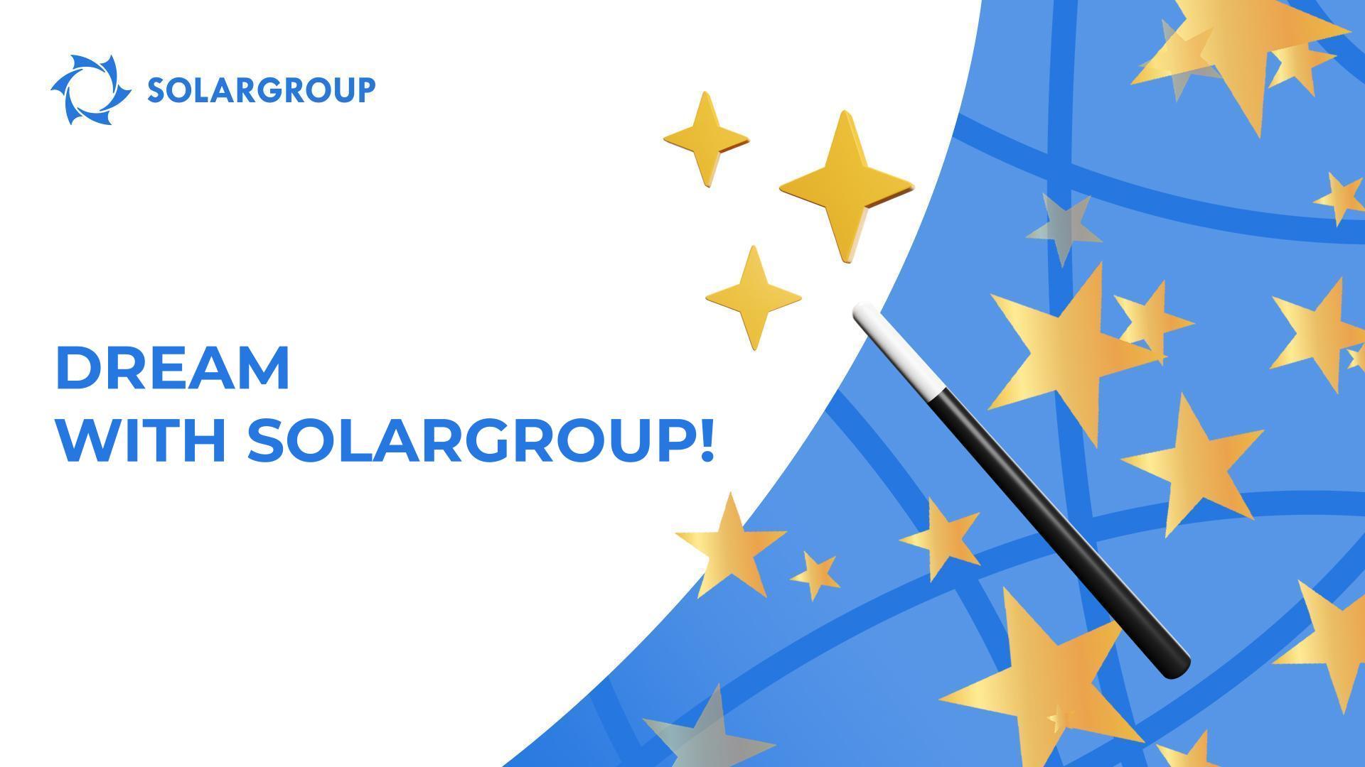 Dream with SOLARGROUP!