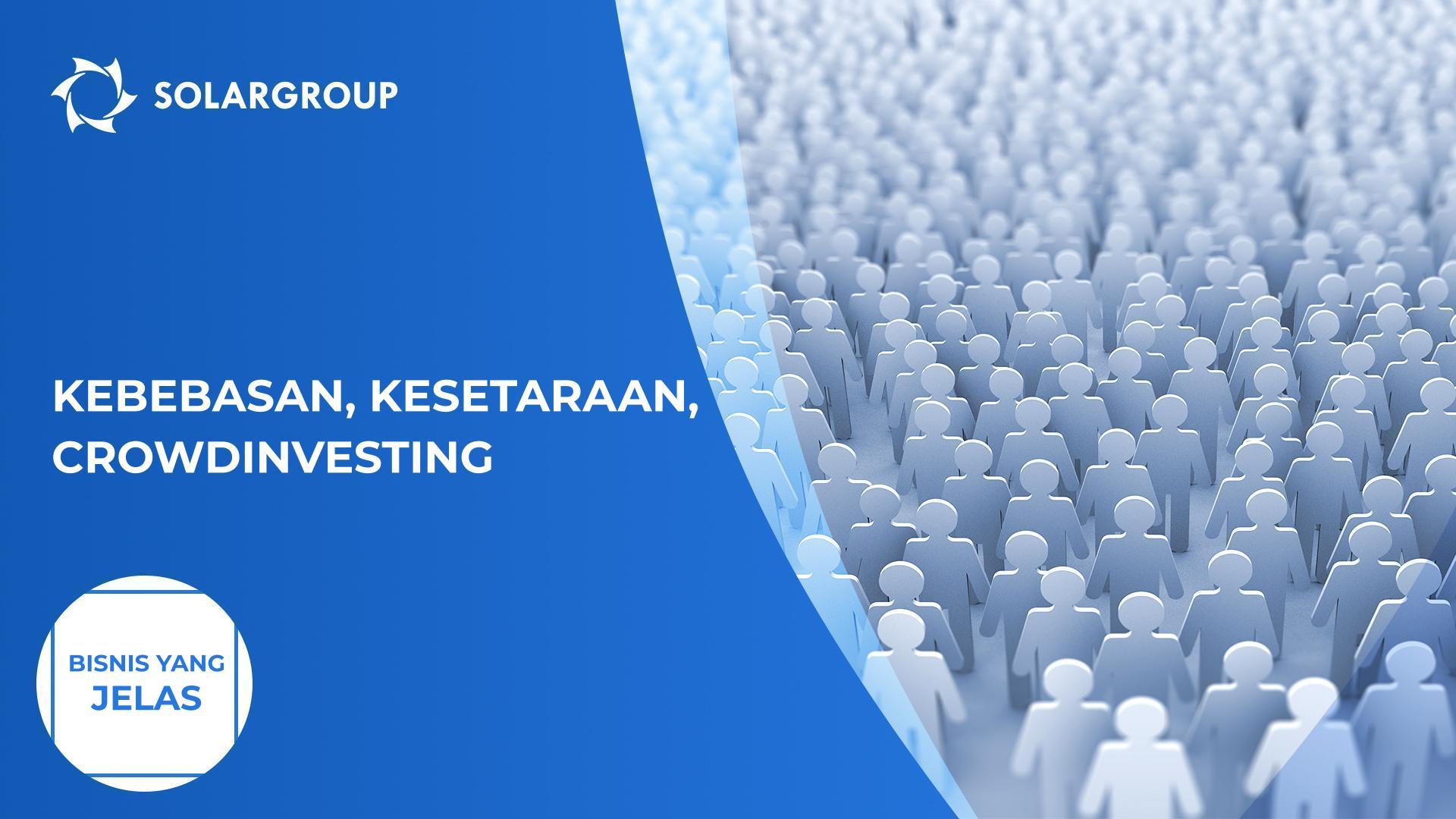 Kebebasan, kesetaraan, crowdinvesting | Bisnis yang Jelas