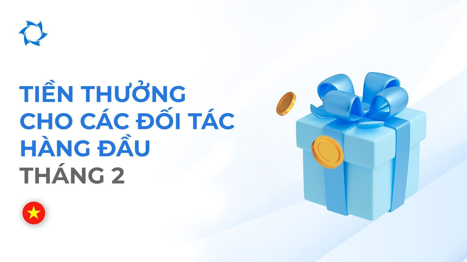 Tiền thưởng cho người giỏi nhất hằng tháng: xin chúc mừng các đối tác hàng đầu của chúng tôi tại Việt Nam!