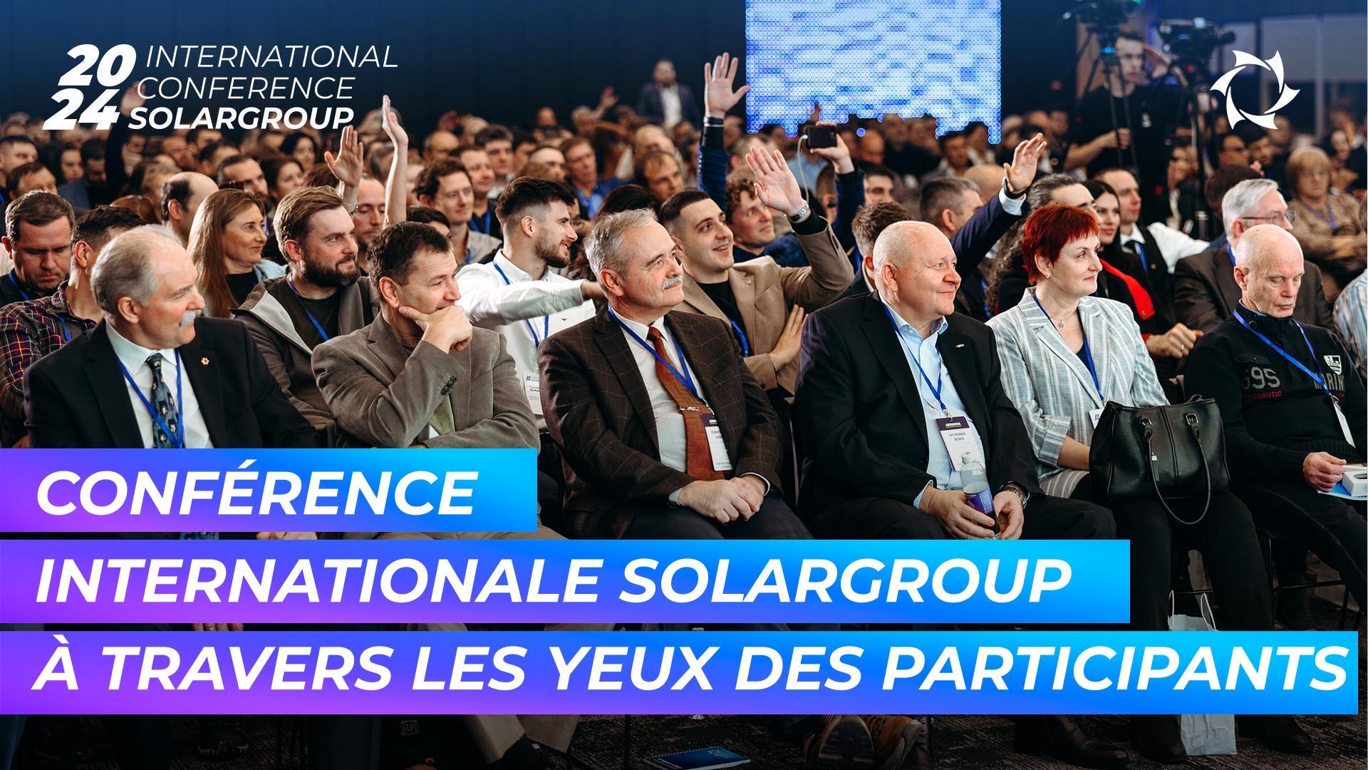 Grand reportage sur la Conférence internationale SOLARGROUP 2024 à Moscou