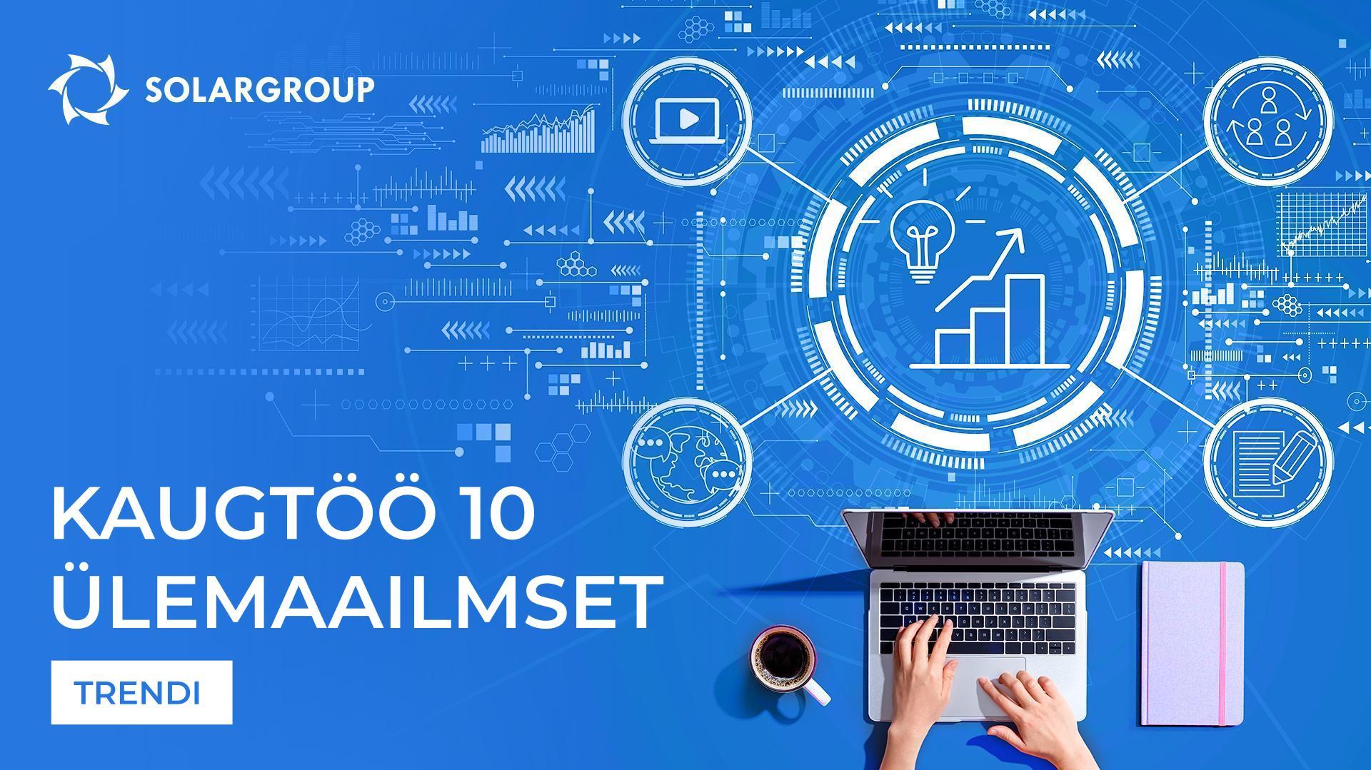 Kaugtöö 10 ülemaailmset trendi