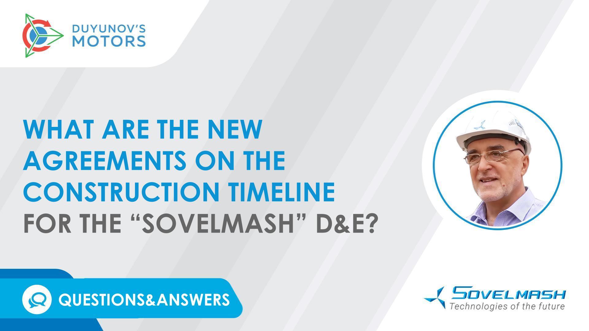 Dmitriy Duyunov about the new agreements on the construction timeline for the "Sovelmash" D&E