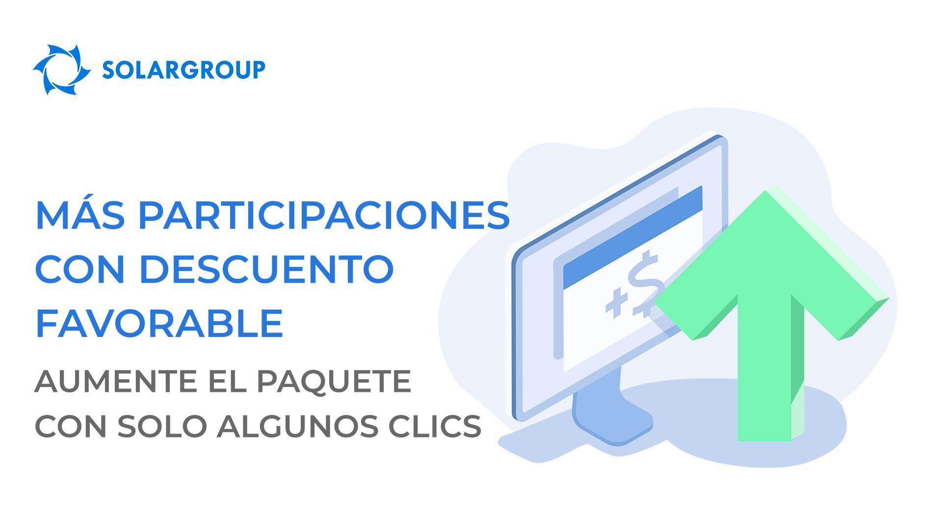 Más participaciones con descuento favorable: aumente el paquete con solo algunos clics