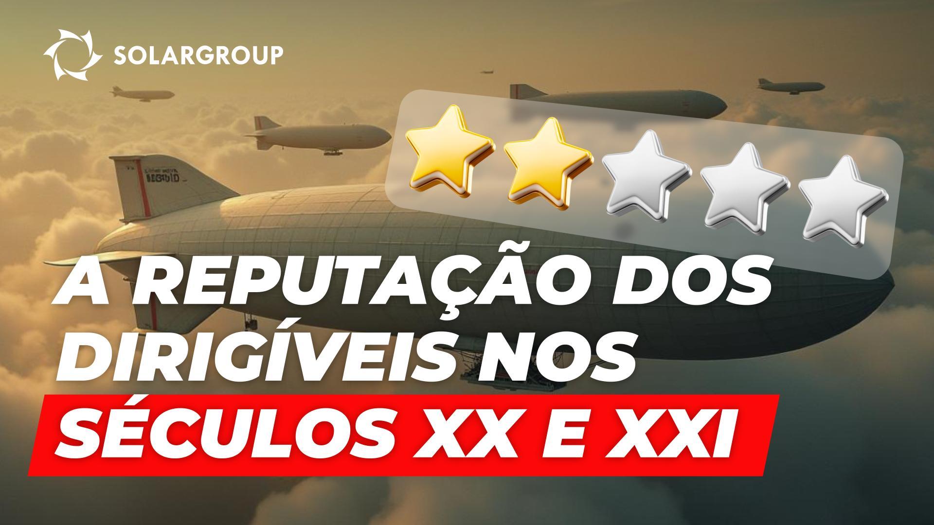 Como podem os dirigíveis reaver no século XXI a reputação que perderam injustamente?