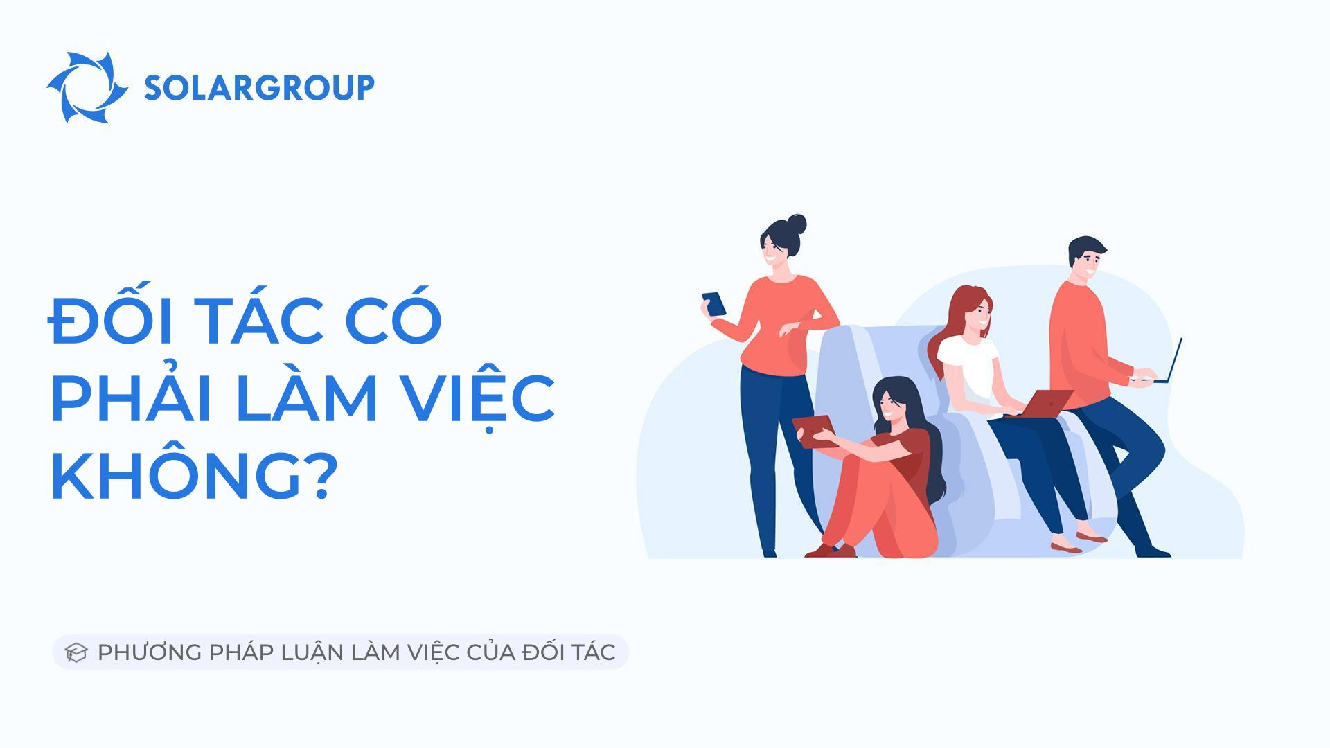 Đối tác có phải làm việc không? | Phương pháp luận làm việc của đối tác