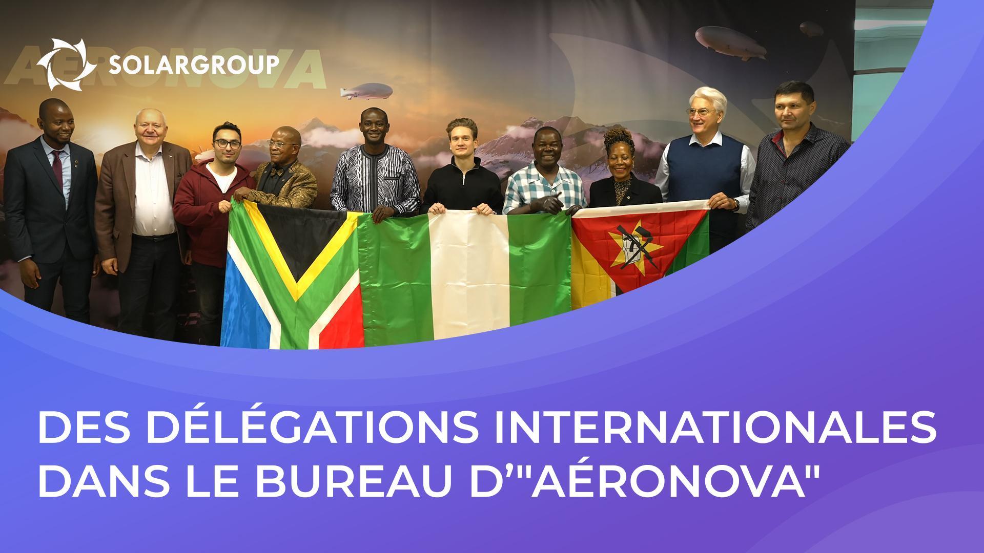 Les représentants de plus de 10 pays du monde ont découvert les futurs dirigeables d’"Aéronova" !