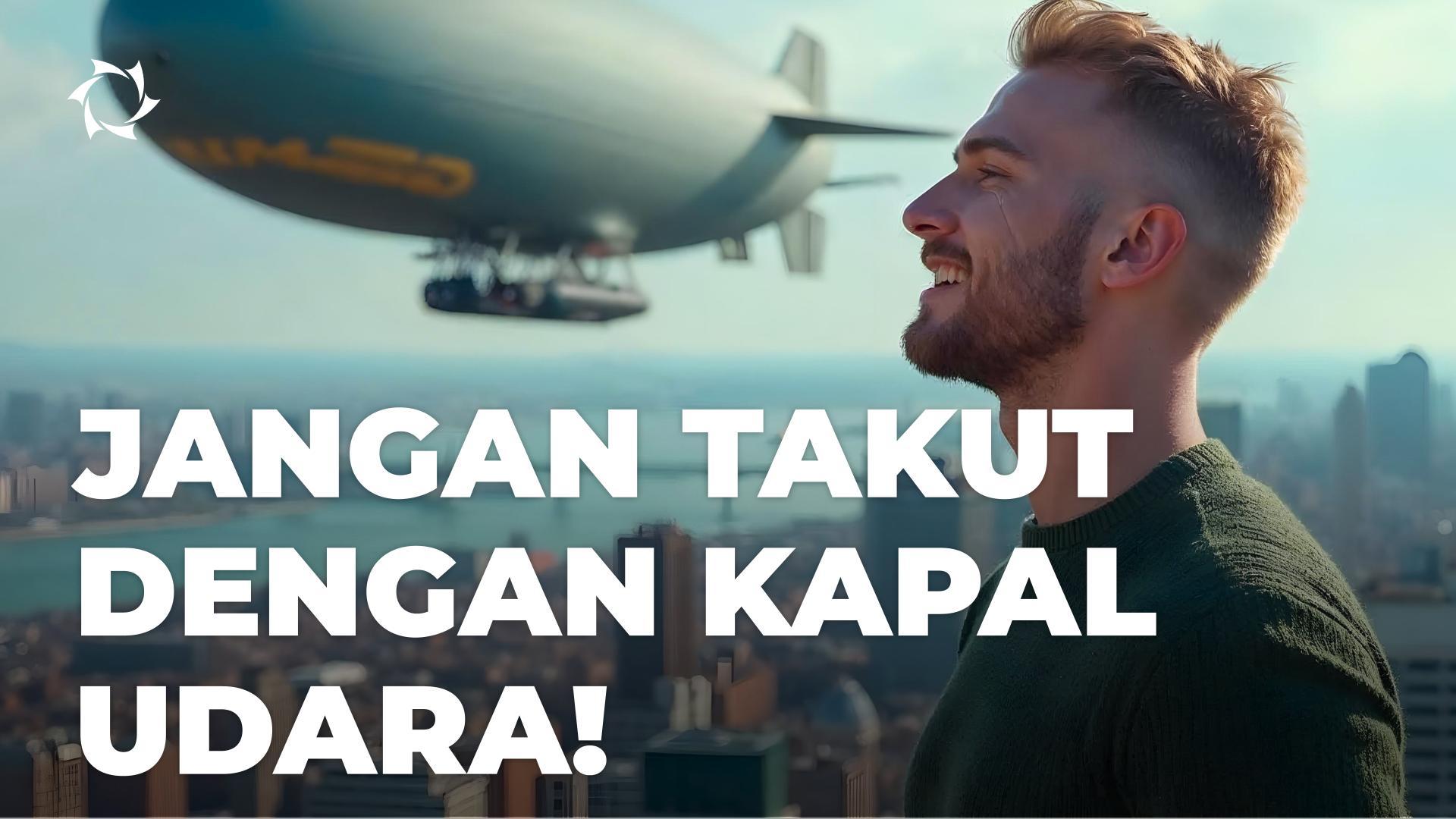 Mengapa terbang menggunakan kapal udara tidak menakutkan