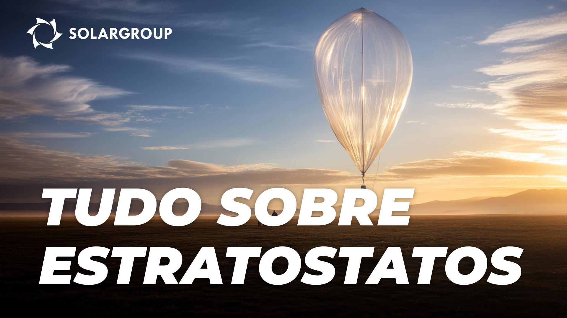 Os aeróstatos estratosféricos AERONOVY: características e capacidades