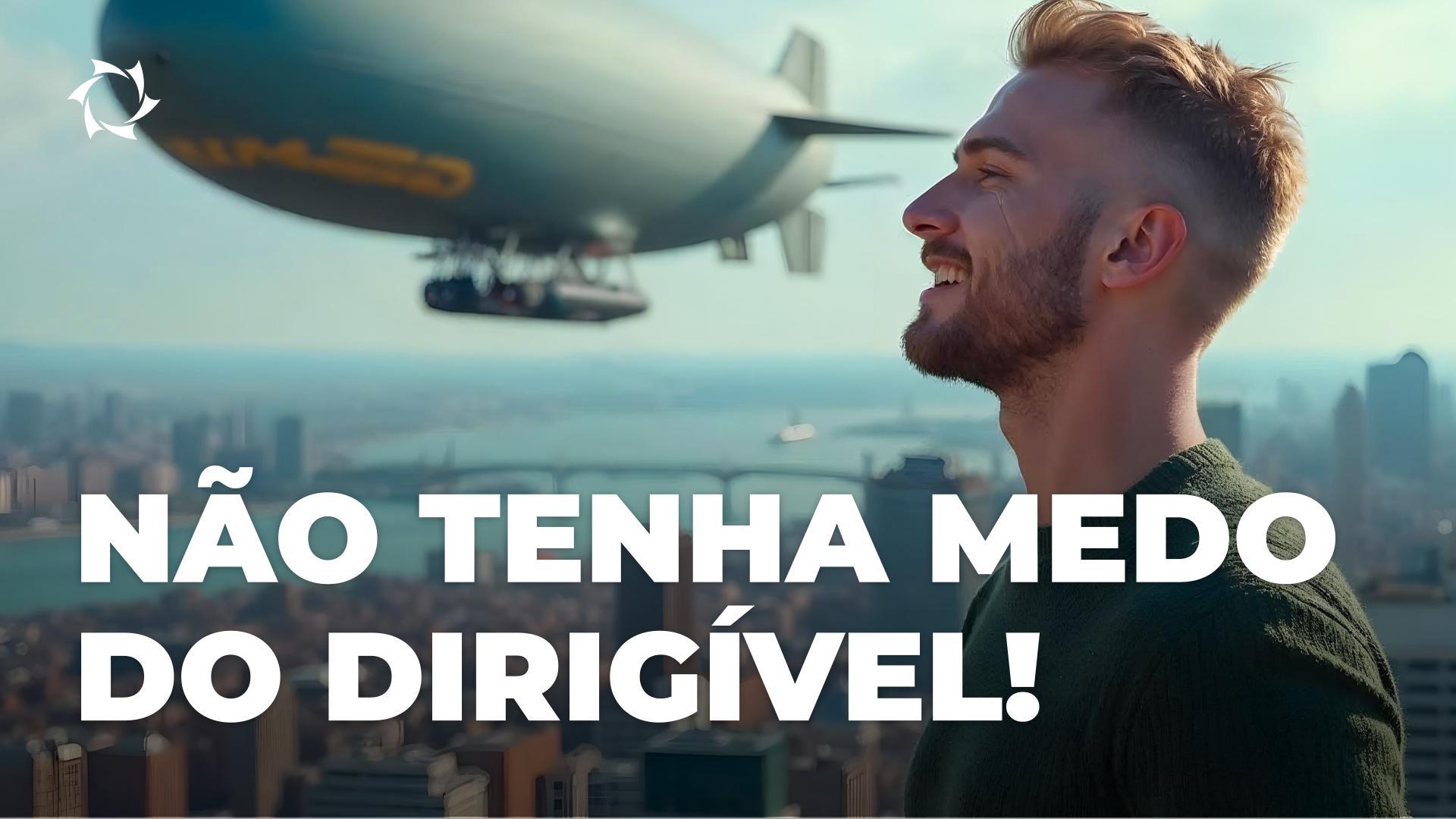 Por que voar em um dirigível não é assustador