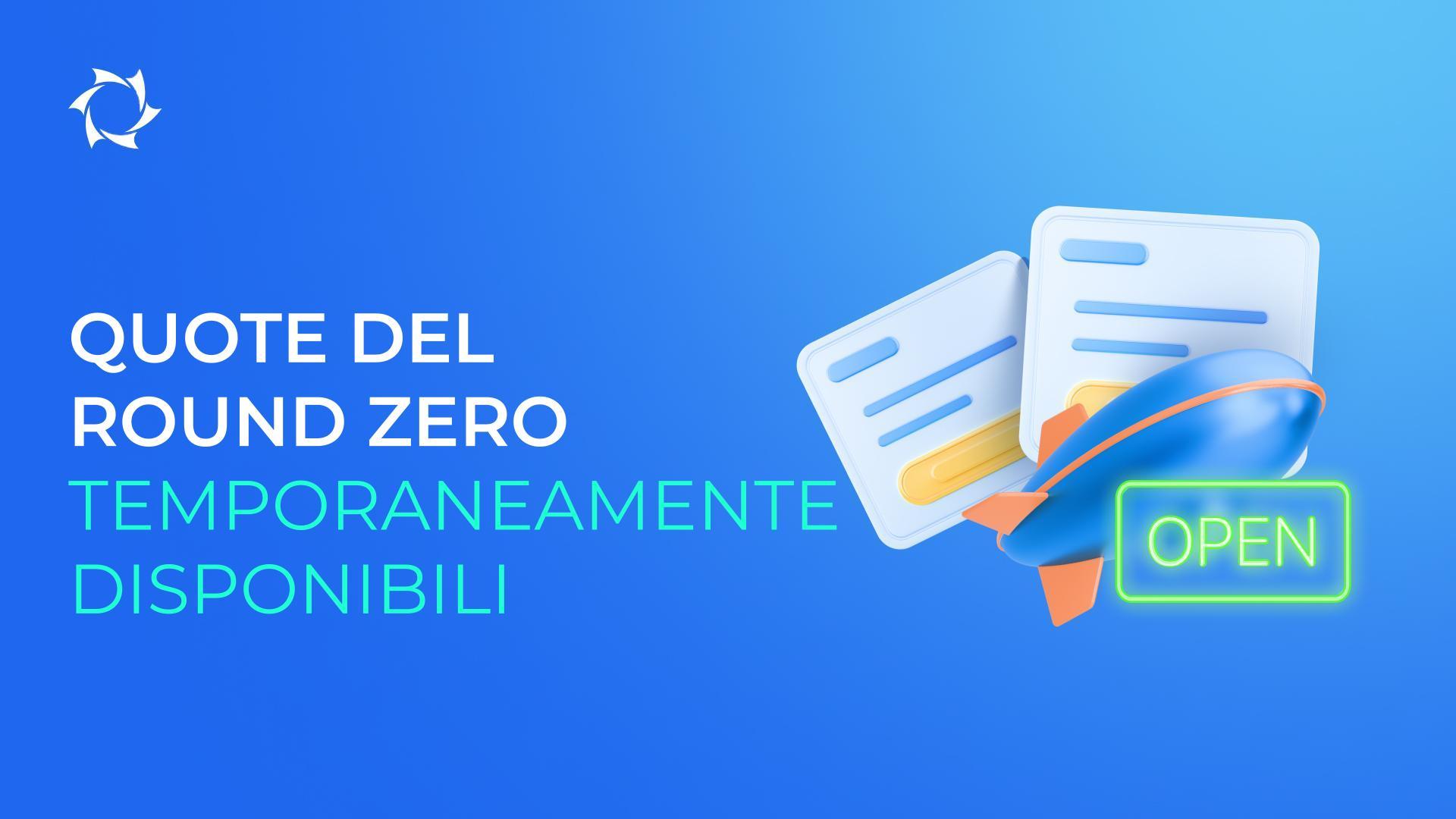 Apriamo per un mese l'accesso alle quote del round zero