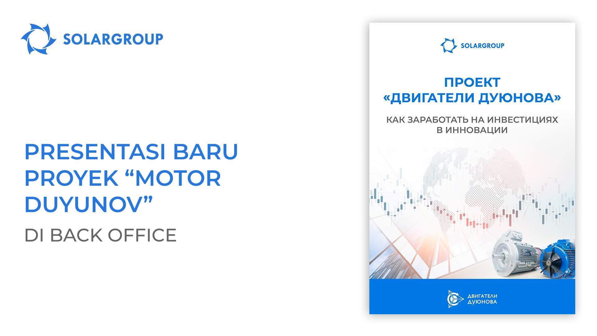 Presentasi baru proyek "Motor Duyunov" di back office