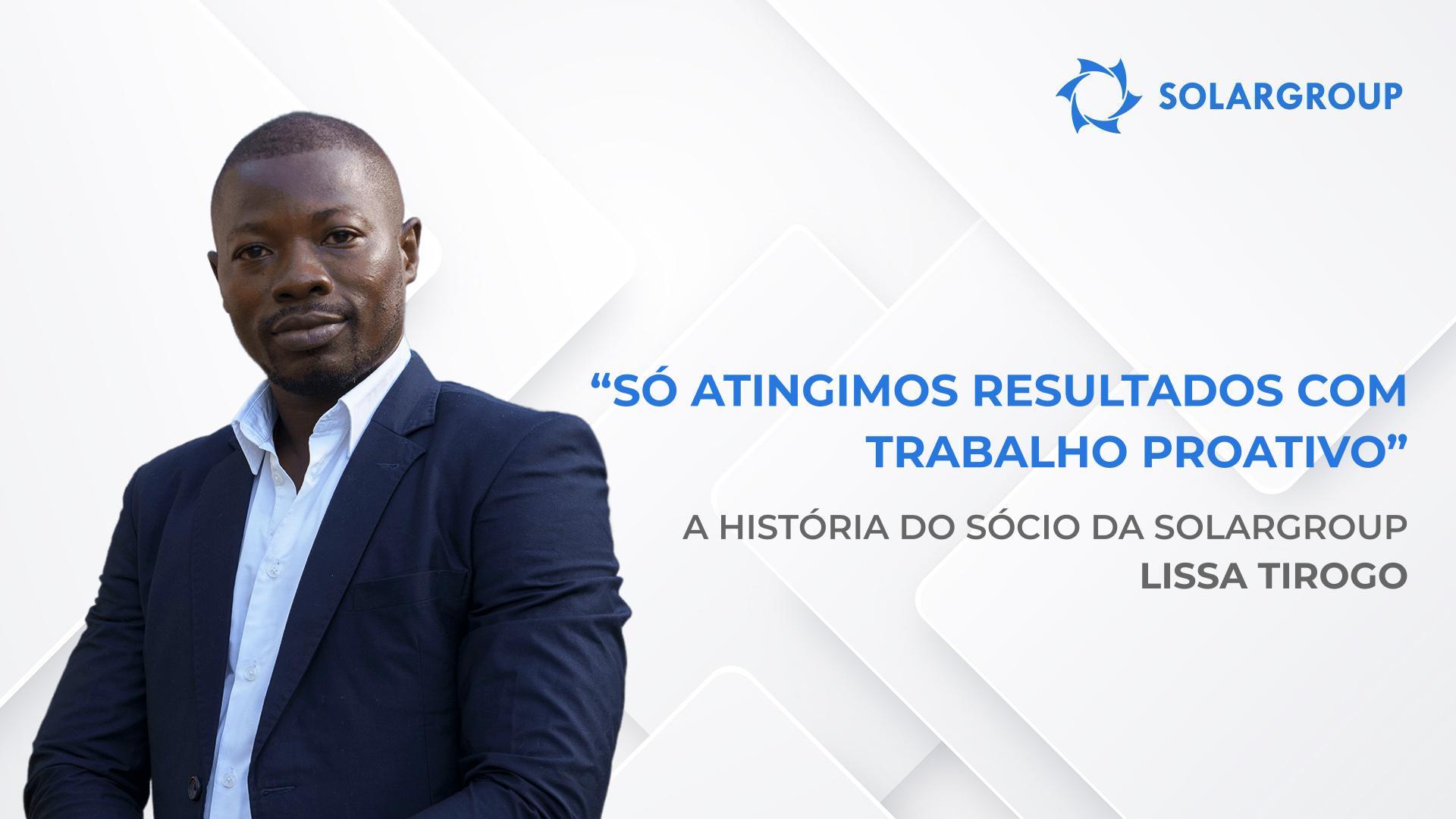 Levo este projeto comigo, no meu coração | A história do sócio da SOLARGROUP Lissa Tirogo