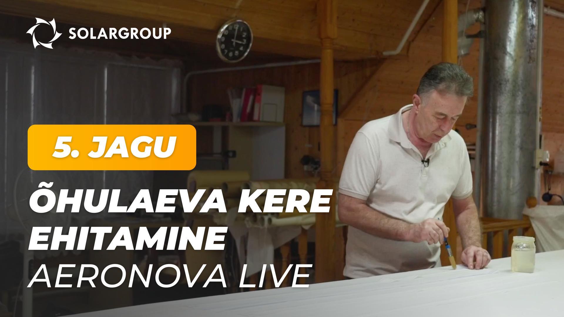 Uue põlvkonna õhulaevad: NOVA 01 kere ehitamine | AERONOVA Live. 5. jagu