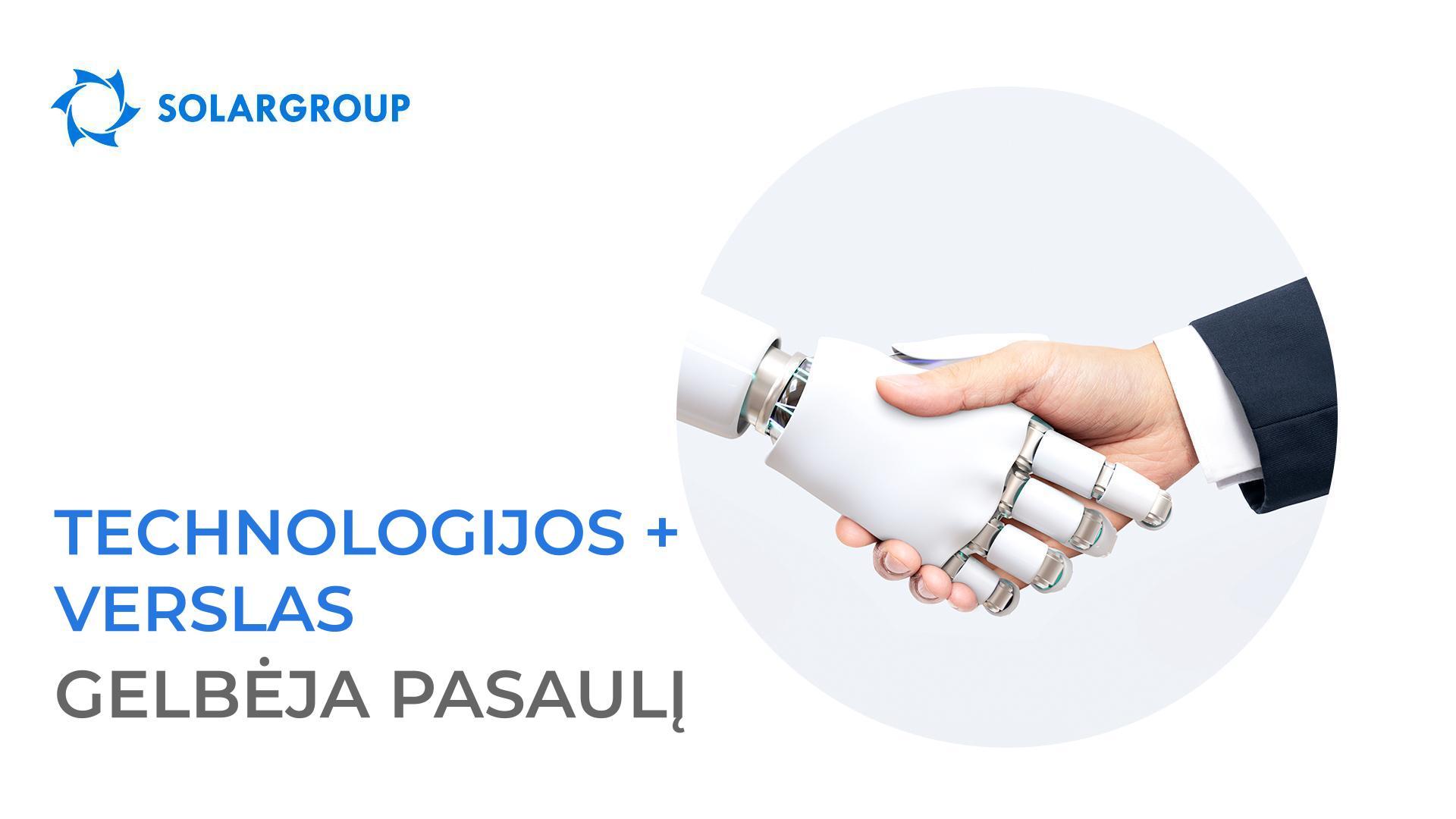 Technologijos + verslas gelbėja pasaulį