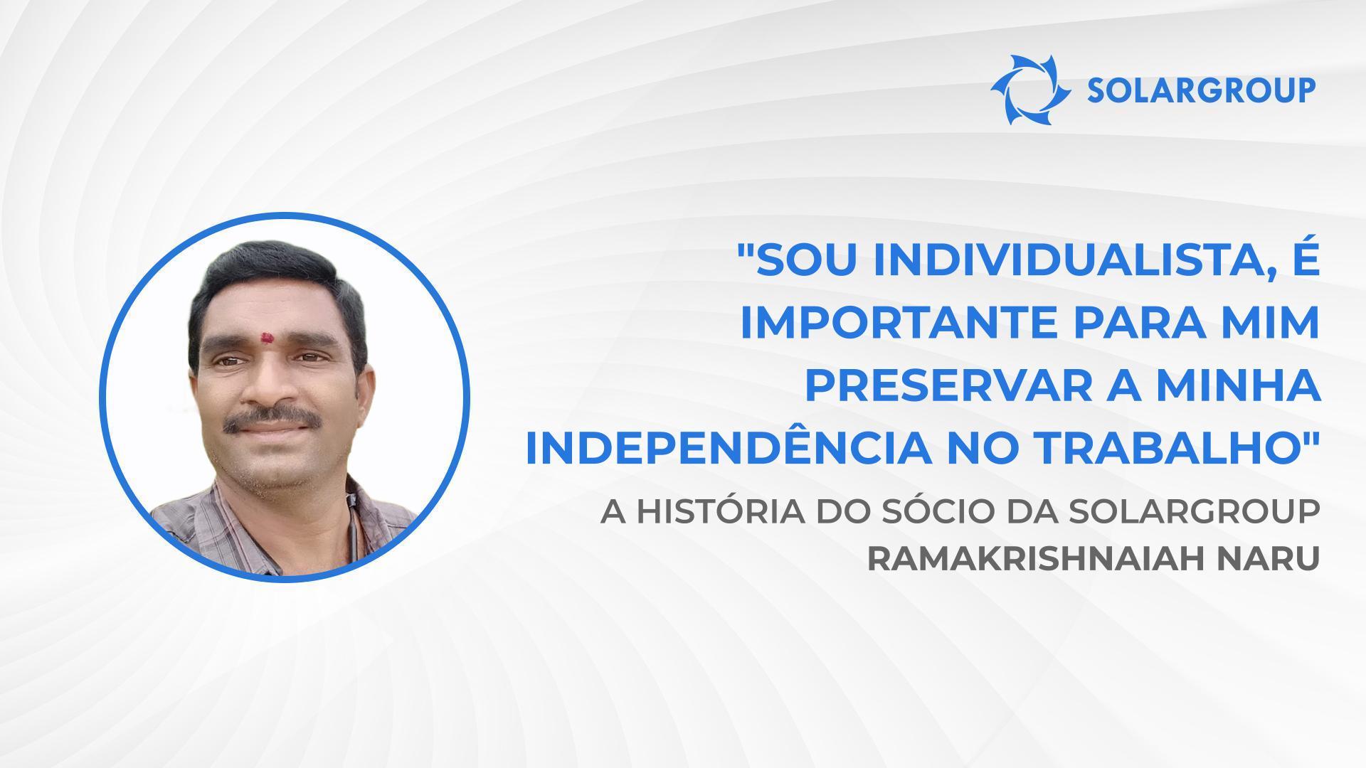 Escolheu o melhor junto da SOLARGROUP! | A história do sócio da SOLARGROUP Ramakrishnaiah Naru