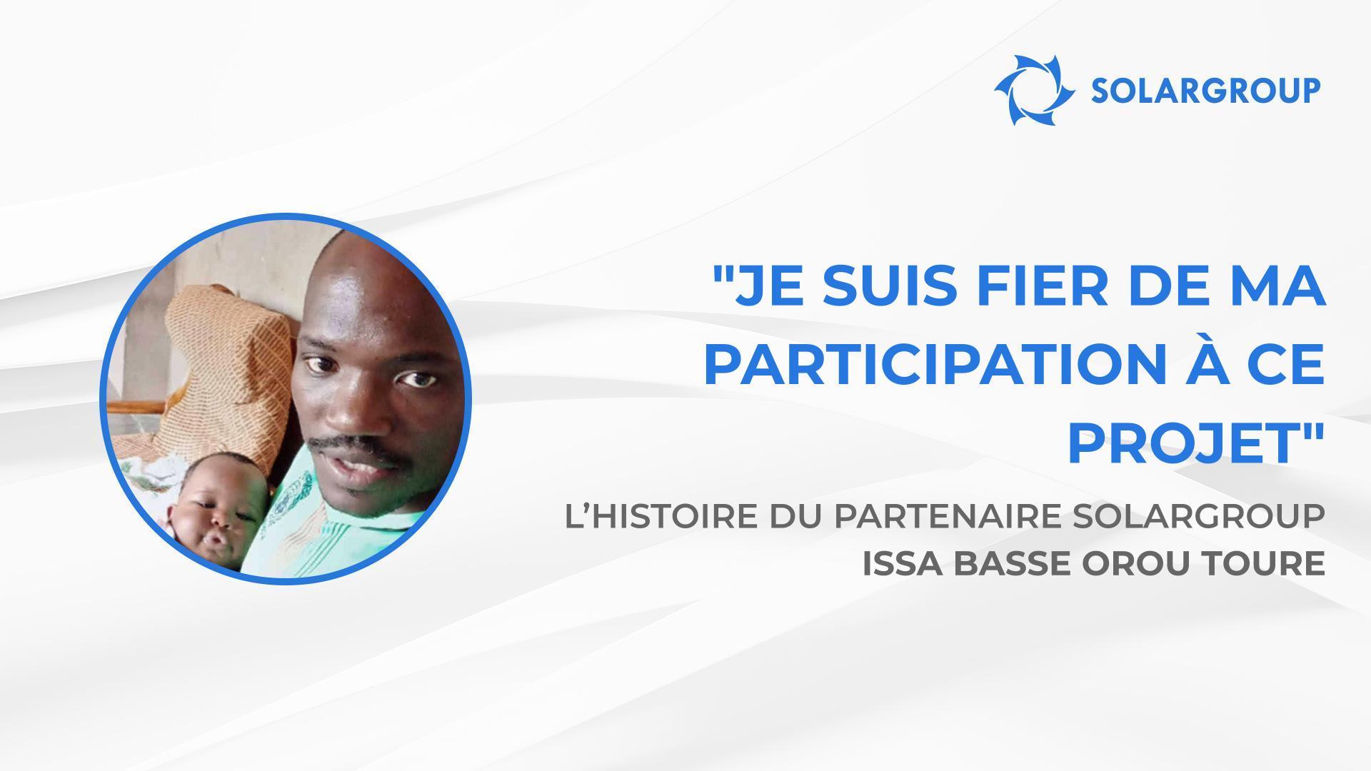 Je suis fier de ma participation à ce projet | L’histoire du partenaire SOLARGROUP Issa Basse Orou TOURE