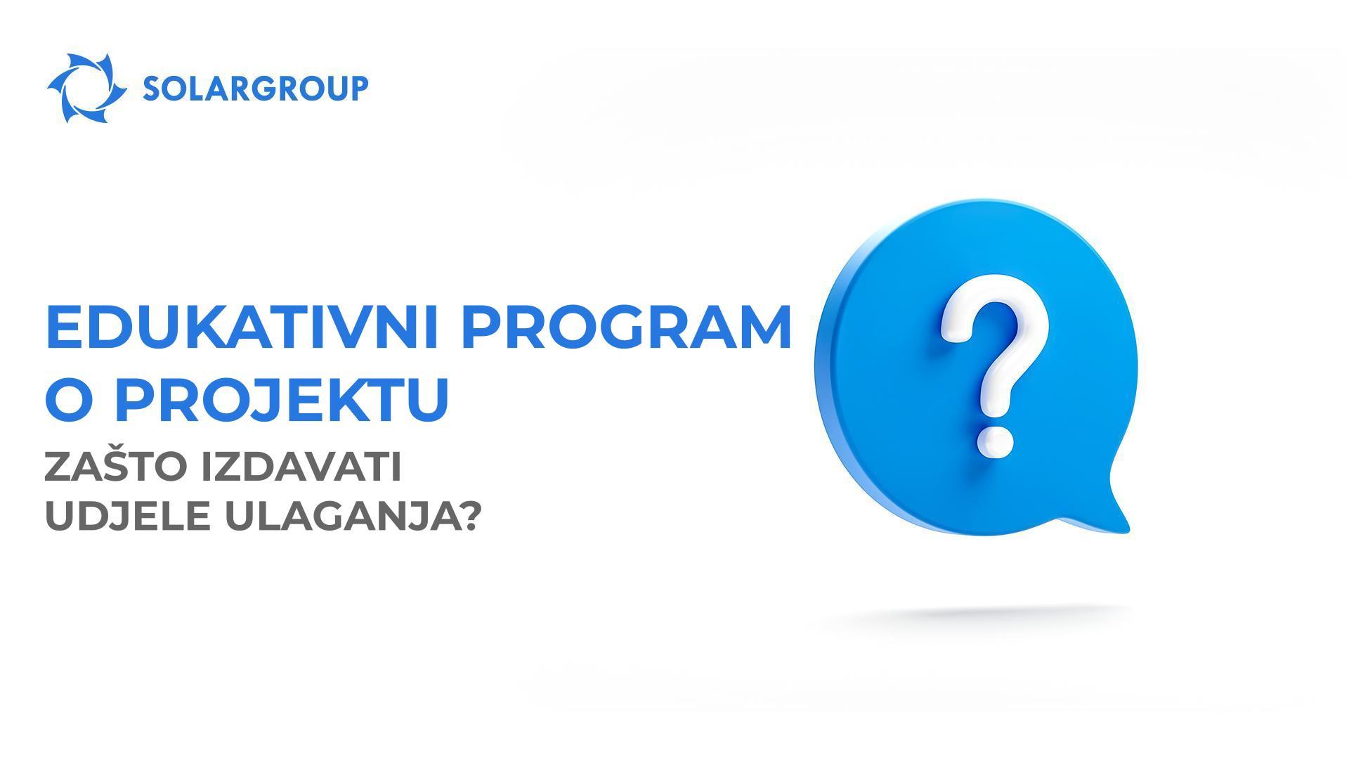 Edukativni program o projektu: zašto izdavati udjele ulaganja?