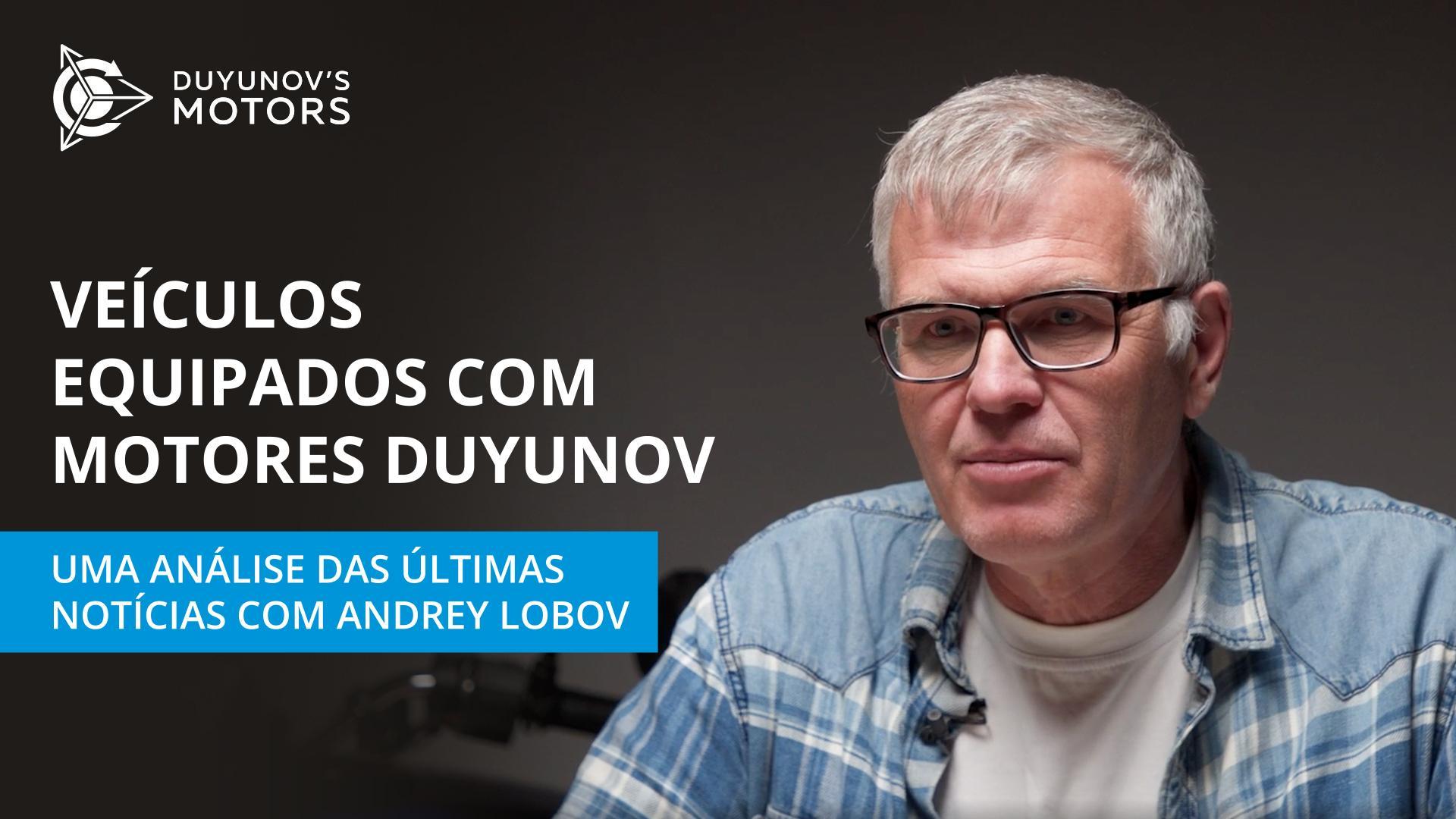 Veículos equipados com motores Duyunov: uma análise das últimas notícias com Andrey Lobov