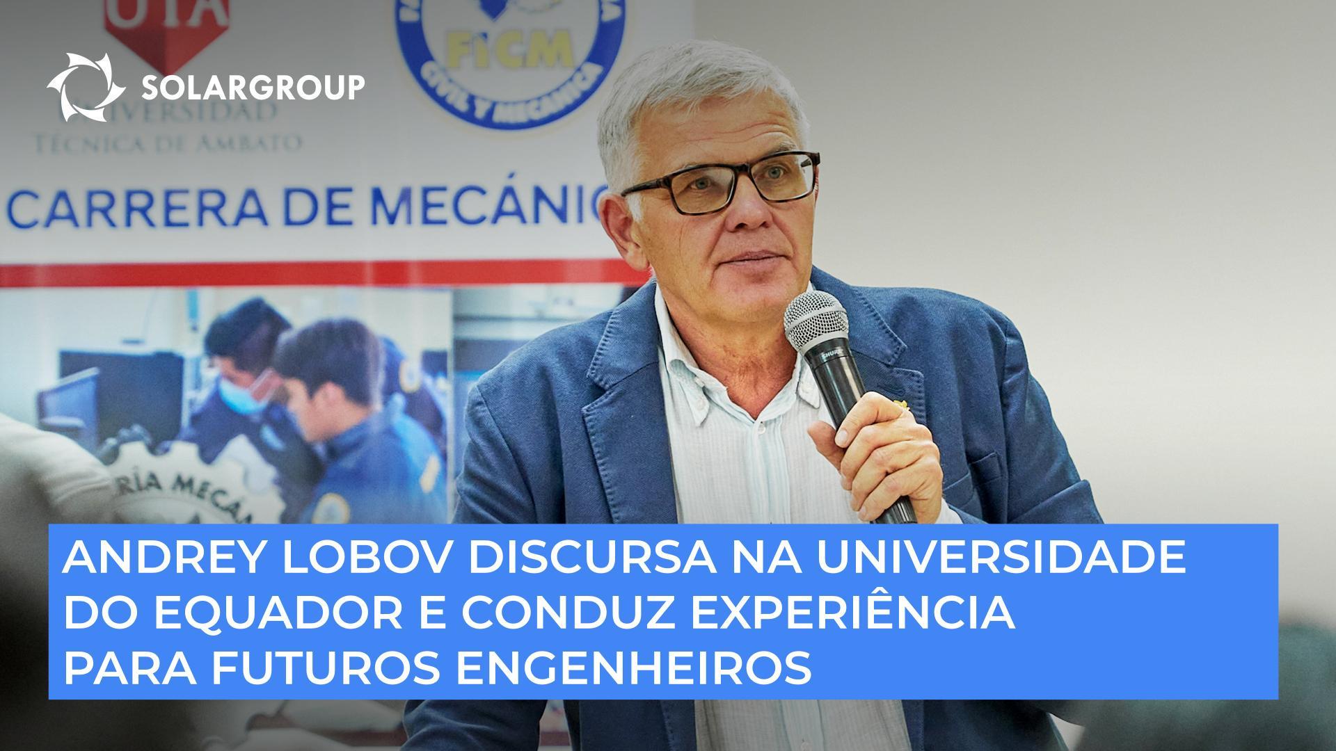 Andrey Lobov discursou na Universidade do Equador e conduziu uma experiência para a comunidade de futuros engenheiros