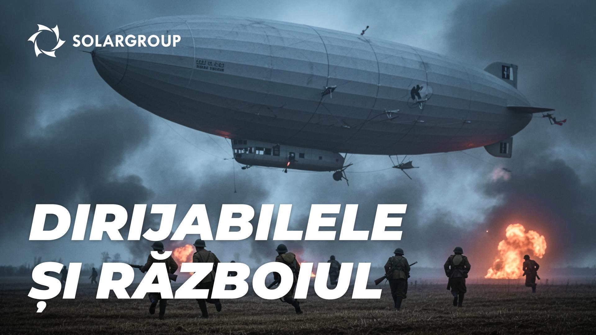 Dirijabilele din perioada Marelui Război pentru Apărarea Patriei: lecții uitate din trecut