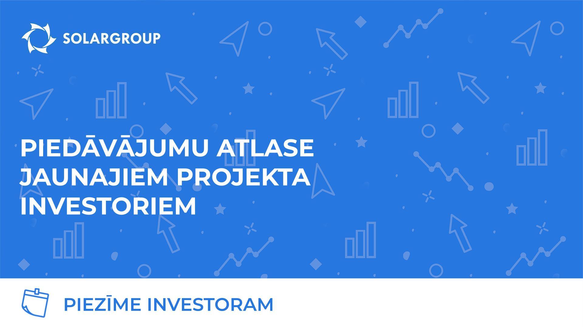 Piedāvājumu atlase jaunajiem projekta investoriem