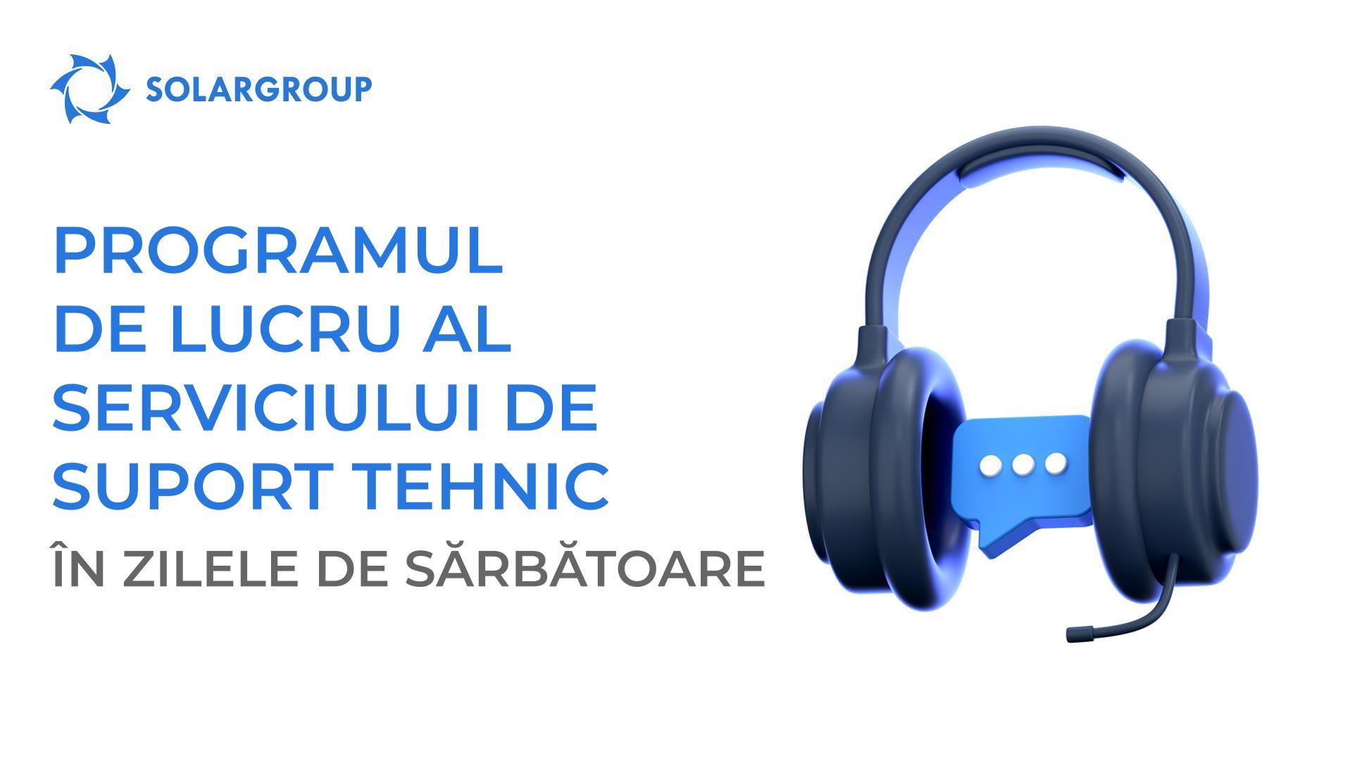 Programul de lucru al serviciului de suport tehnic al SOLARGROUP în perioada sărbătorilor de Anul Nou