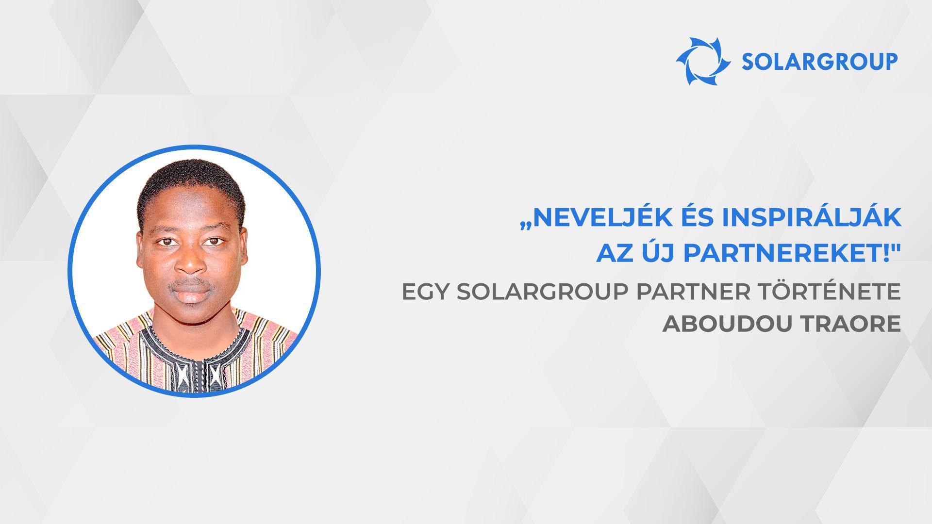Hogyan növelhető a saját jövedelem a 40-szeresére | Egy SOLARGROUP partner, Aboudou Traore története