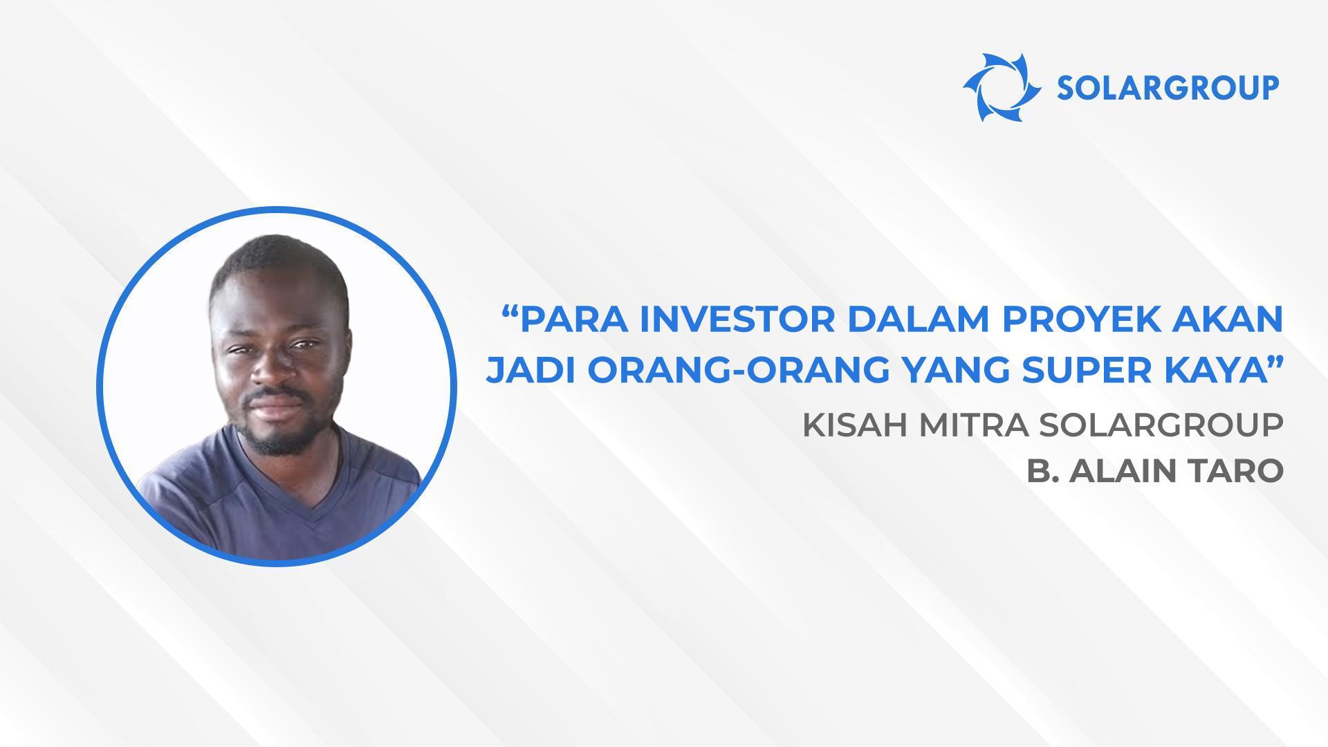 Inovasi dari SOLARGROUP akan jadi revolusioner | Kisah mitra SOLARGROUP, B. Alain Taro