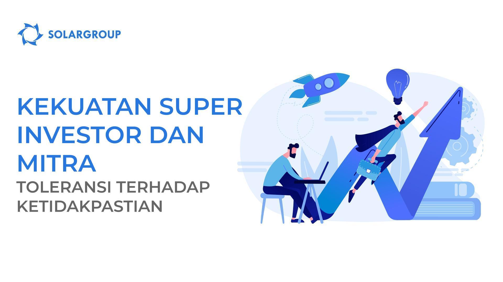 Kekuatan super investor dan mitra: toleransi terhadap ketidakpastian