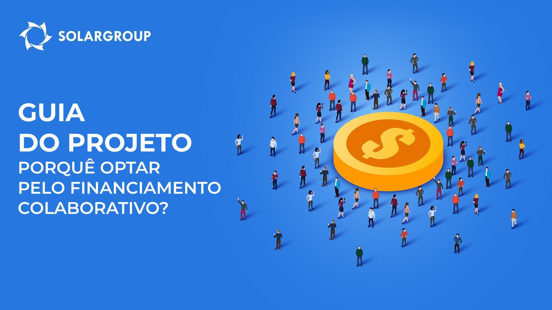 Guia do projeto: porquê optar pelo financiamento colaborativo no projeto?